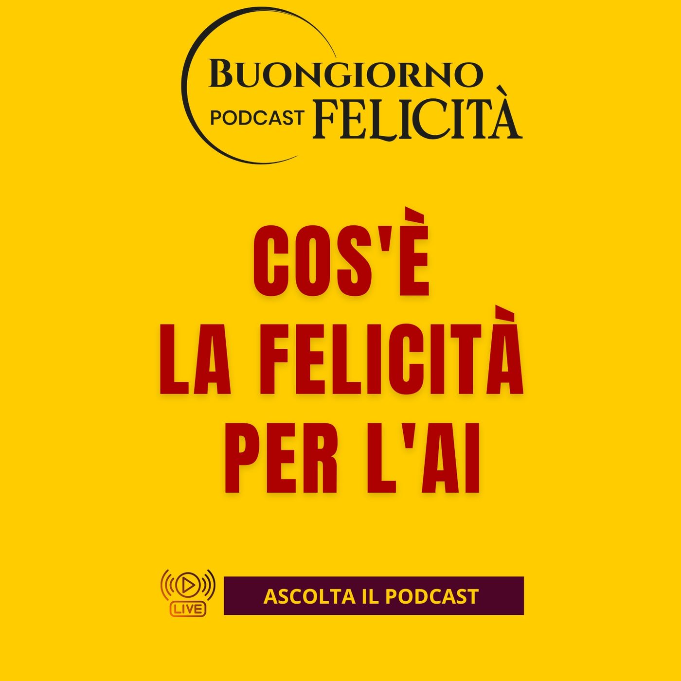 Buongiorno Felicità il podcast di Mario Alberto Catarozzo