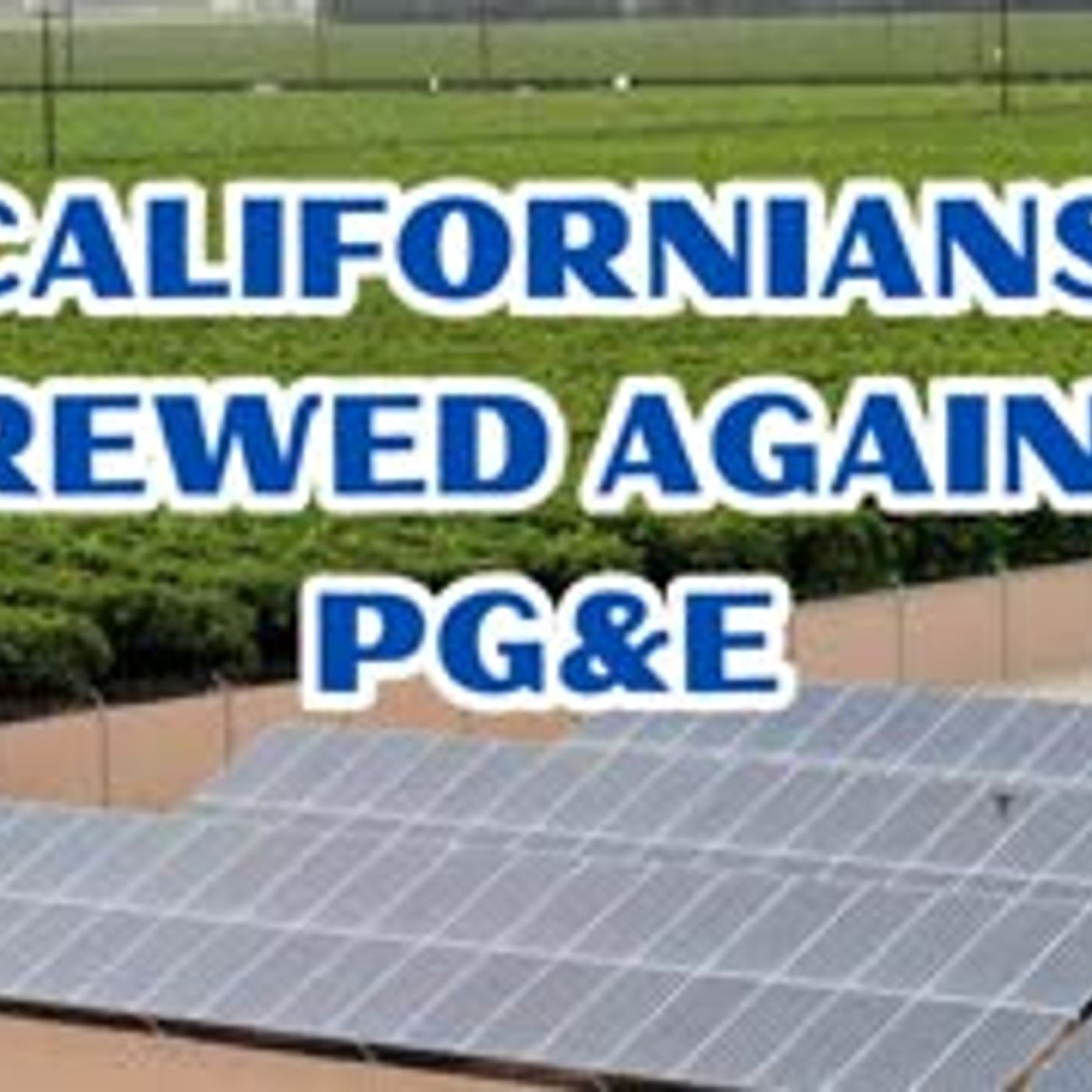 PG&E gets another win from the CPUC and Californians lose episode artwork
