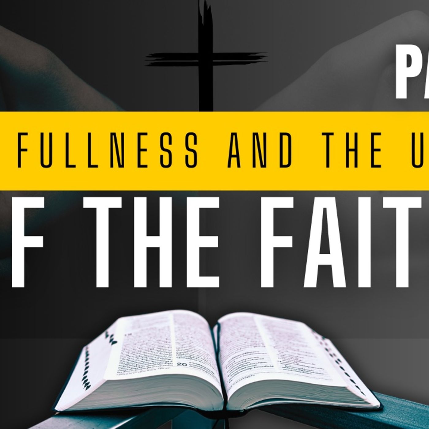 Unity of the Faith and the Fulness of Christ Pt 1 Unity of the Faith and the Fulness of Christ Pt 1