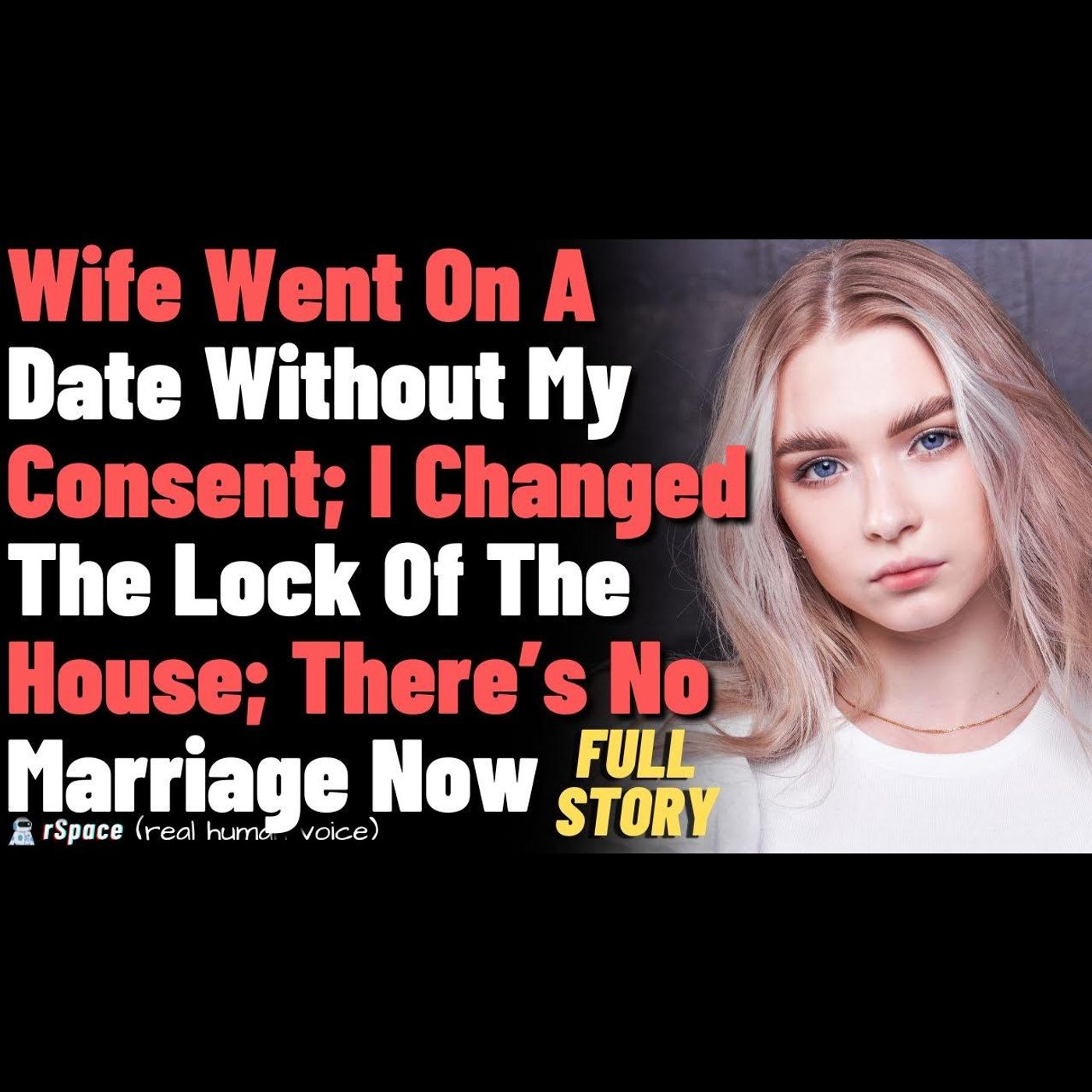 Wife Went On A Date Without My Consent; I Changed The Lock Of The House; There’s No Marriage Now episode artwork