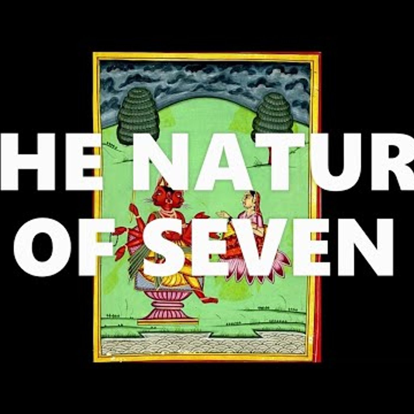 THE NATURE OF SEVEN