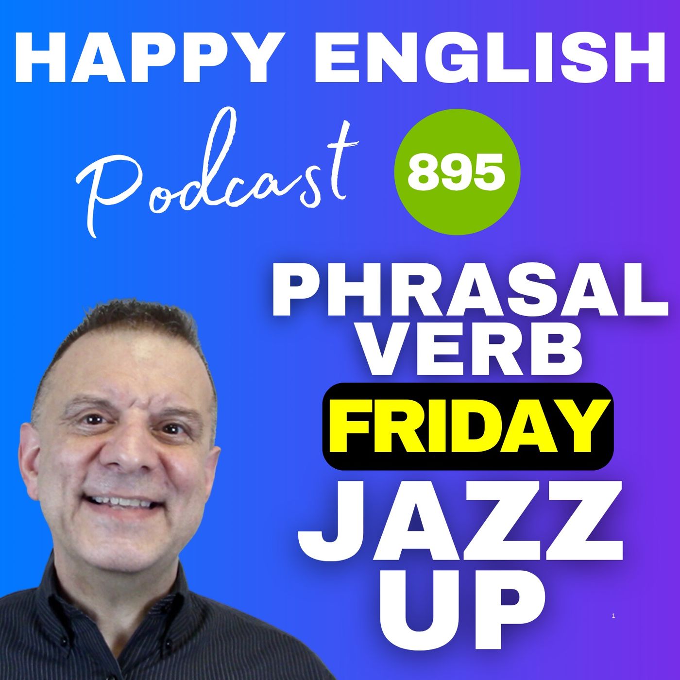 895 - Phrasal Verb Friday - Jazz Up