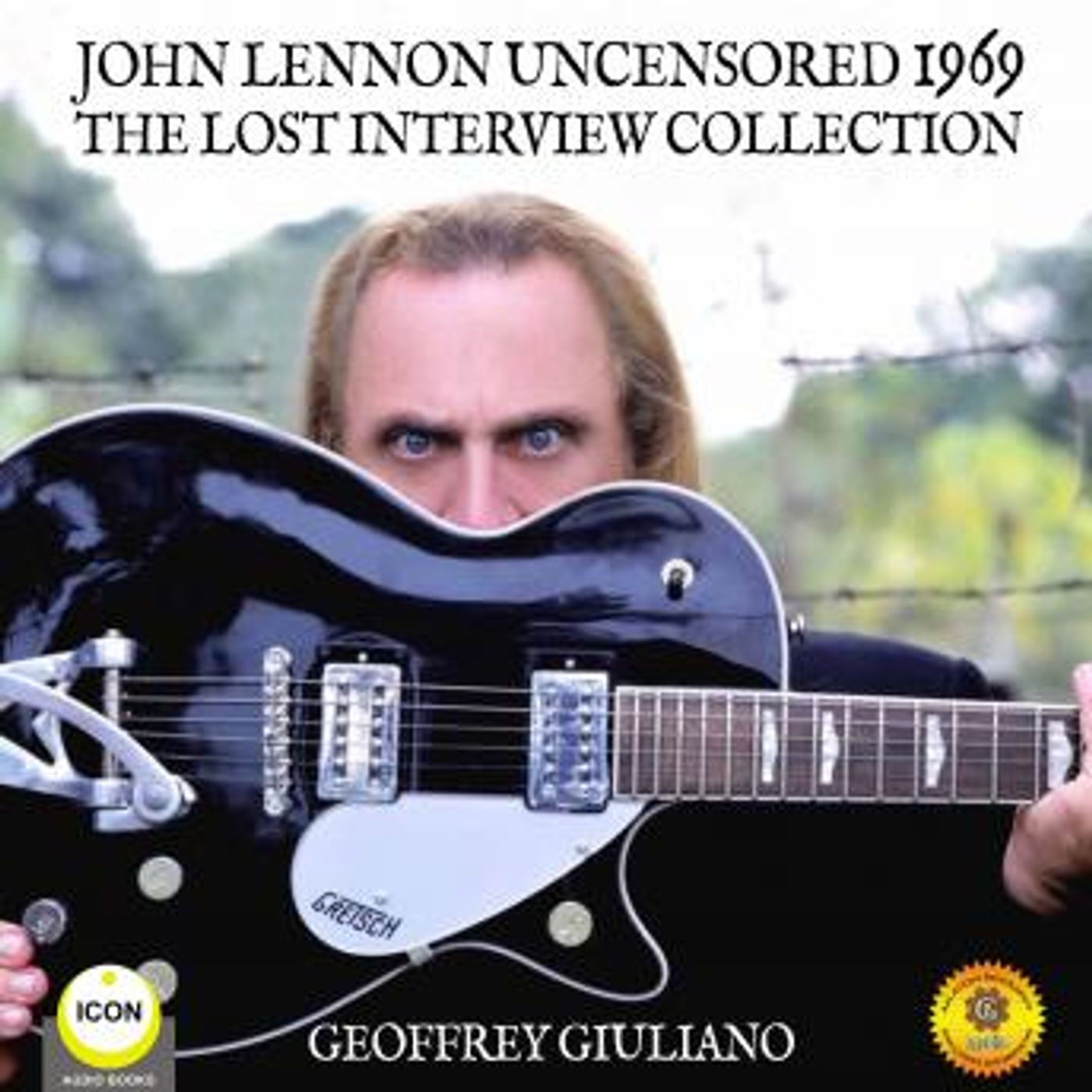 John Lennon Uncensored 1969 The Lost Interview Collection by Geoffrey Giuliano episode artwork