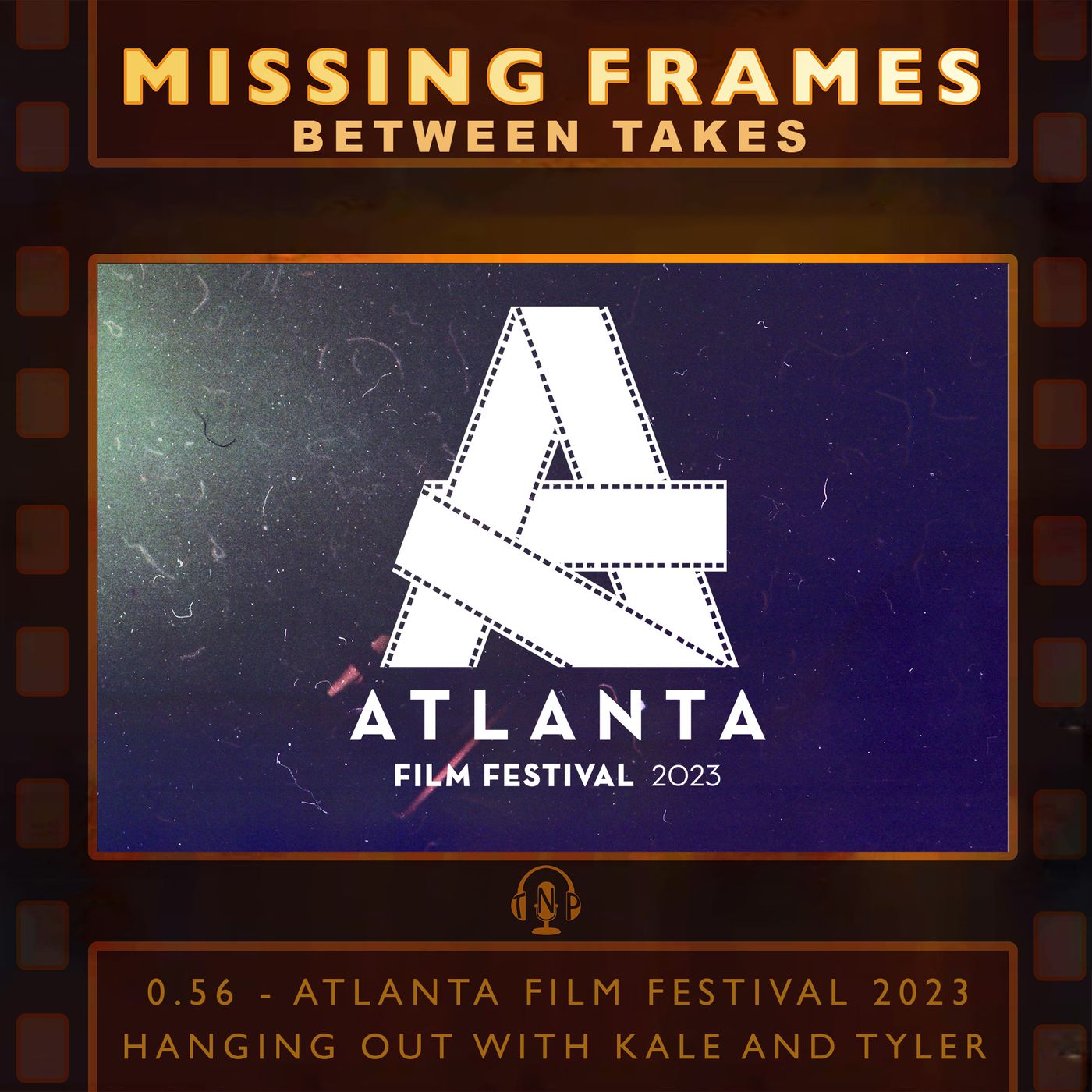 Between Takes 0.56: Atlanta Film Festival 2023 - Hanging Out with Kale and Tyler episode artwork