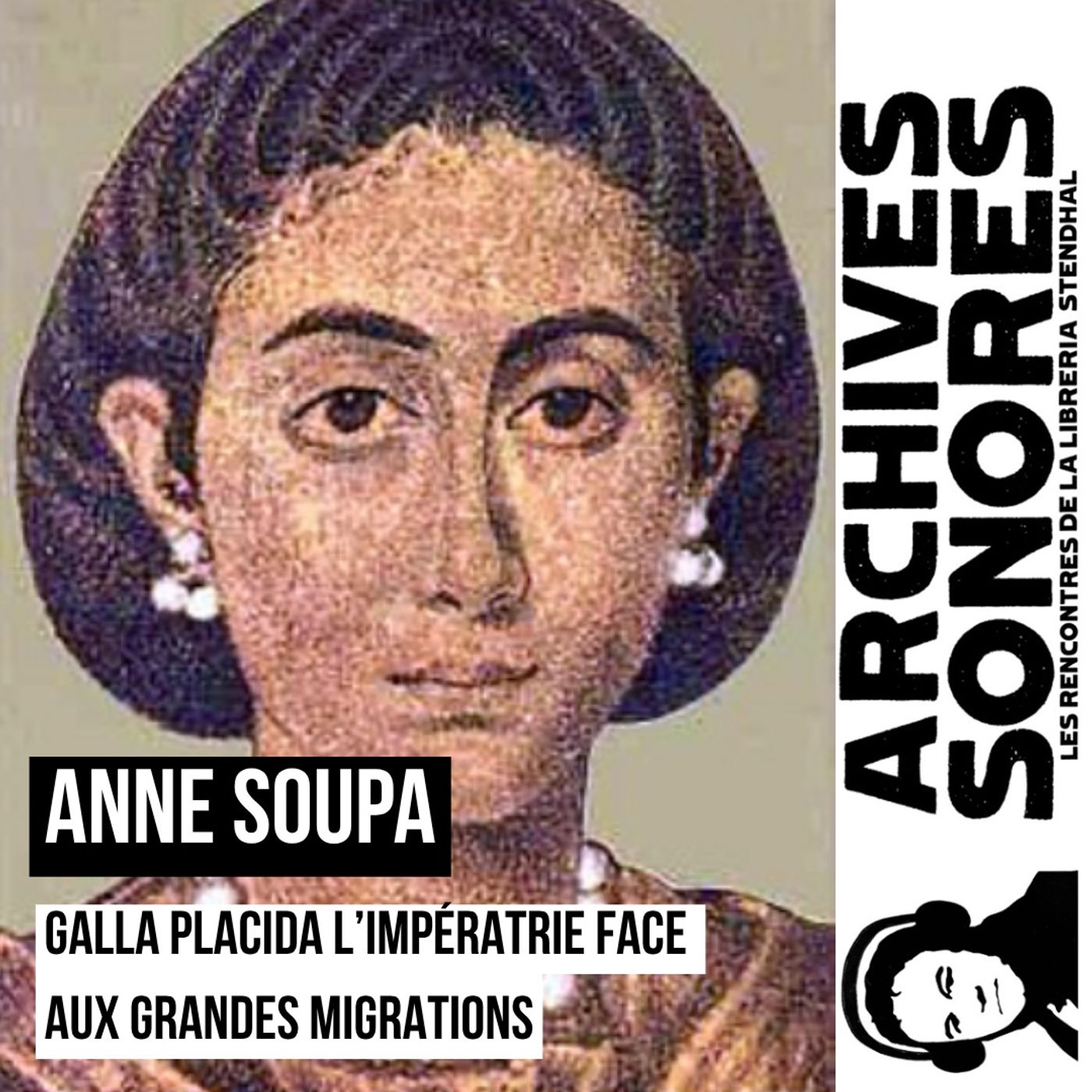 Anne Soupa - Galla Placidia. L'impératrice face aux grandes migrations episode artwork