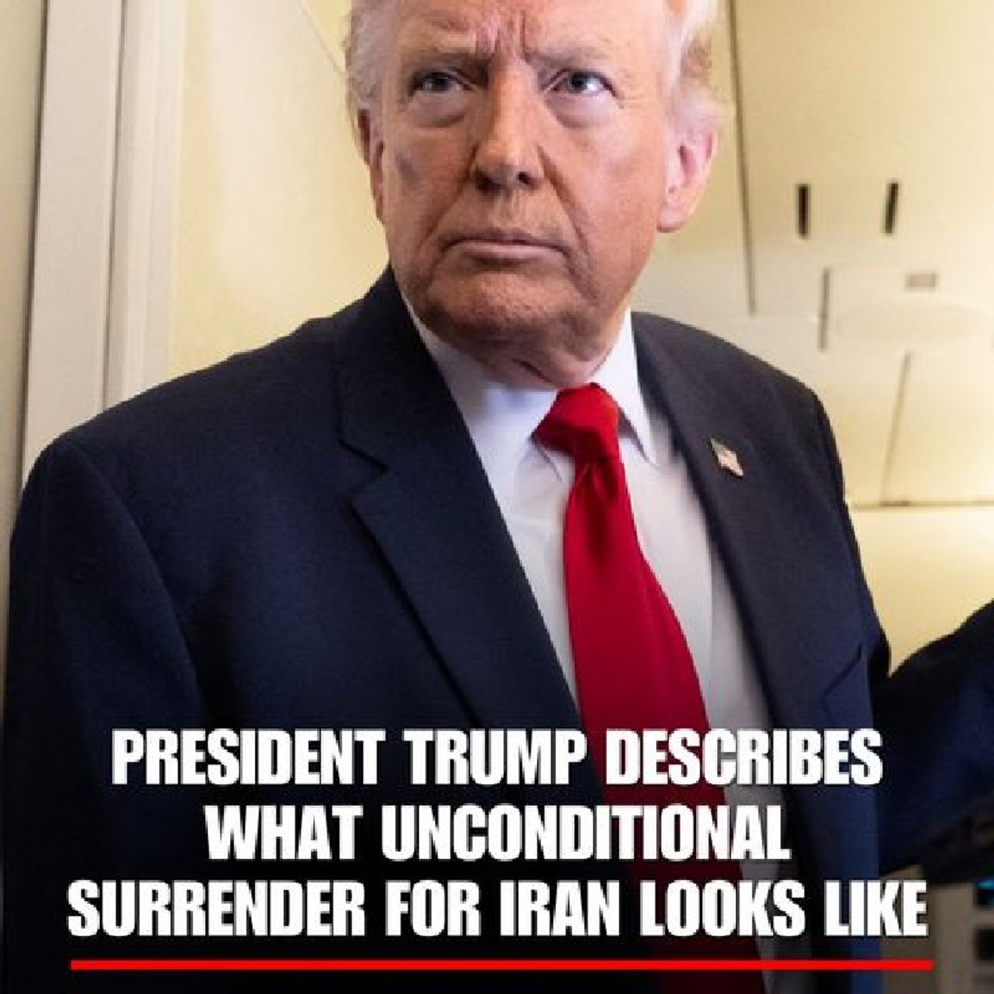 REPORTER: "Can you give us an idea of what unconditional surrender looks like to you? What do you want from Iran?" PRESIDENT TRUMP: "It's wh episode artwork