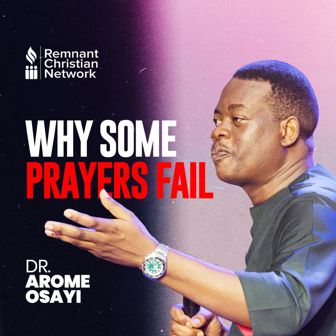 WHY SOME PRAYERS FAIL DR AROME OSAYI
