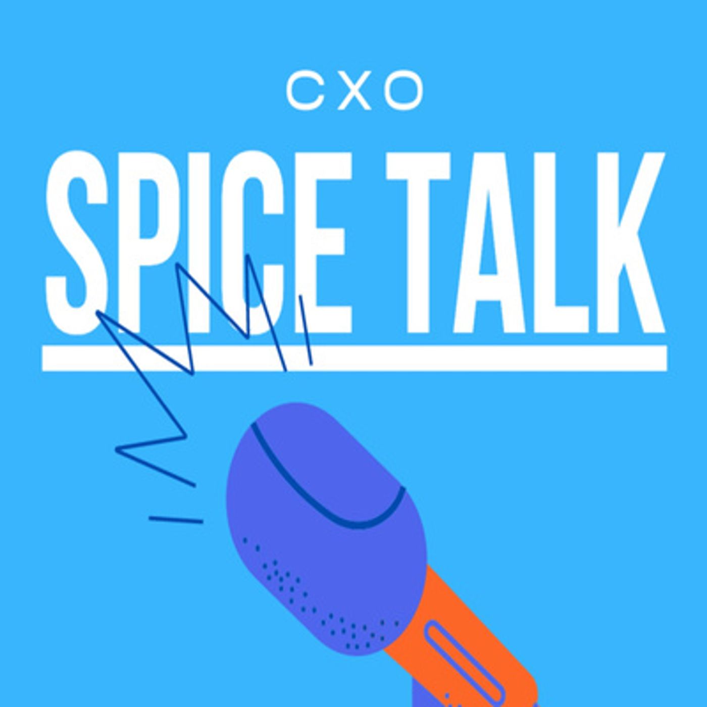 CXO Spice Talk