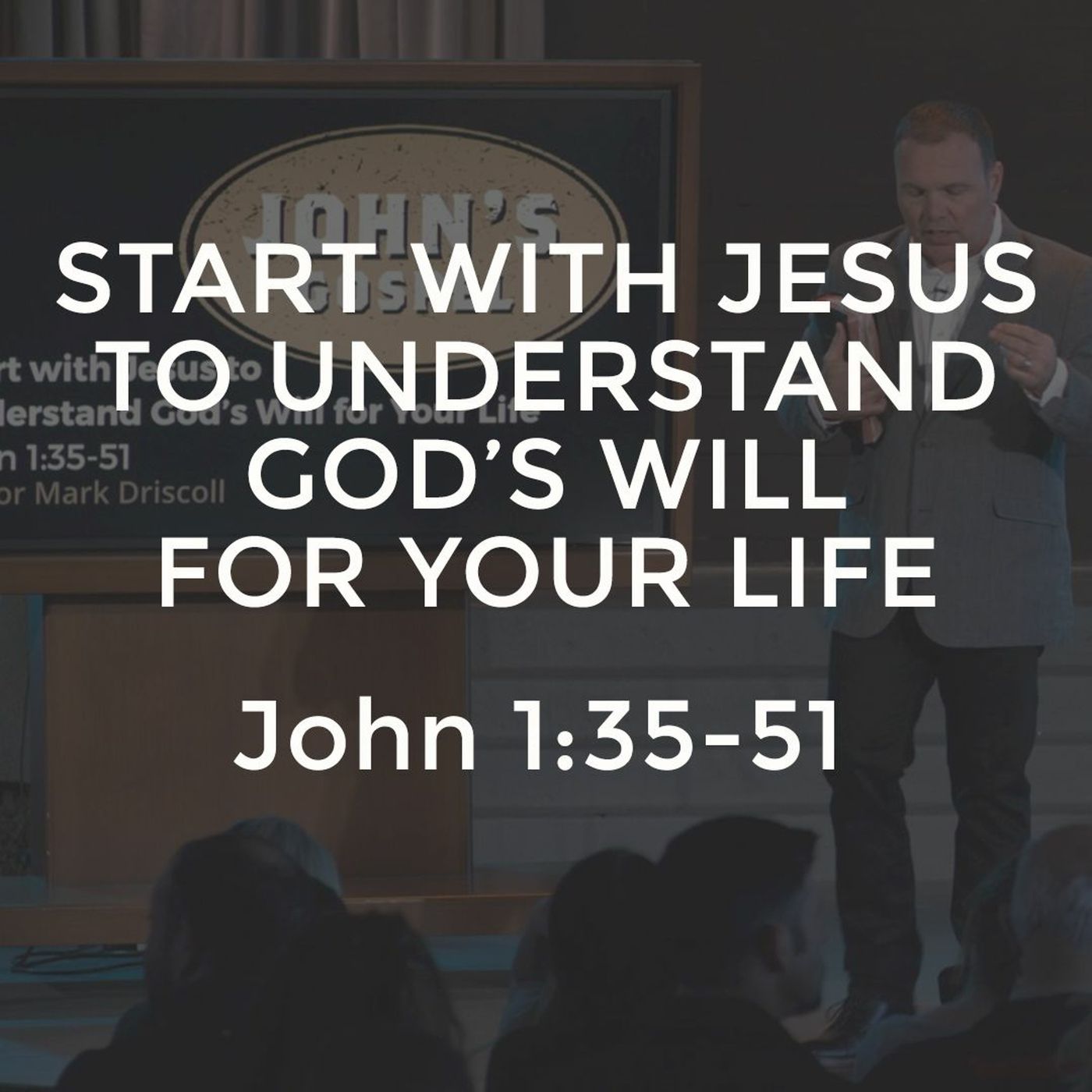 John #3 - Start with Jesus to Understand God's Will for Your Life