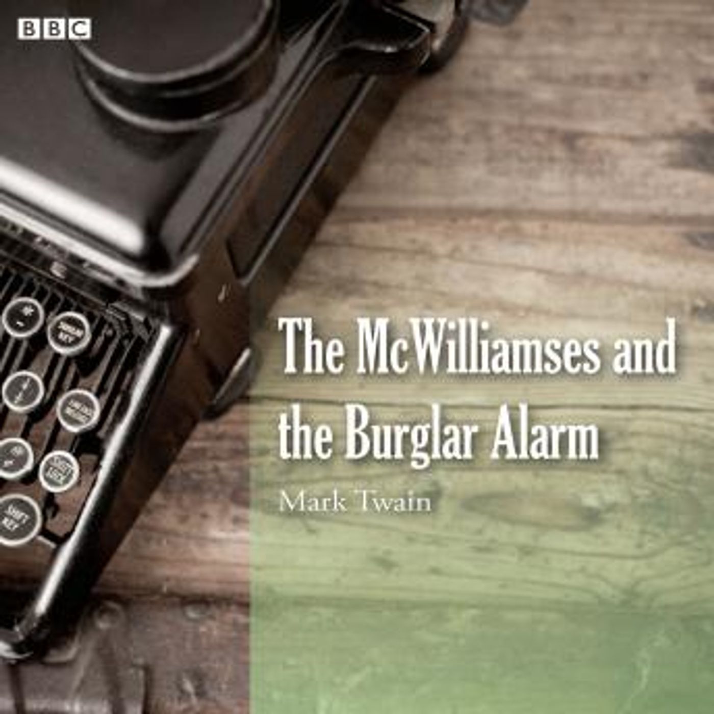 Mark Twain's The McWilliamses And The Burglar Alarm (BBC Radio) by Mark Twain episode artwork
