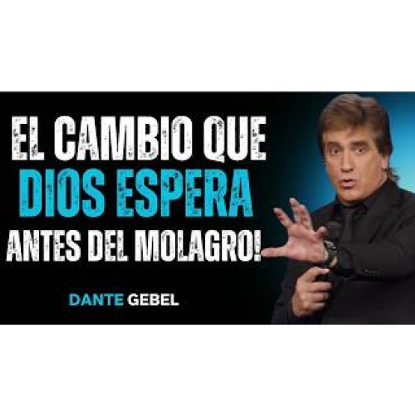 El Cambio Que DIOS Espera De Ti Antes Del Milagro! - Predicas de Dante Gebel episode artwork