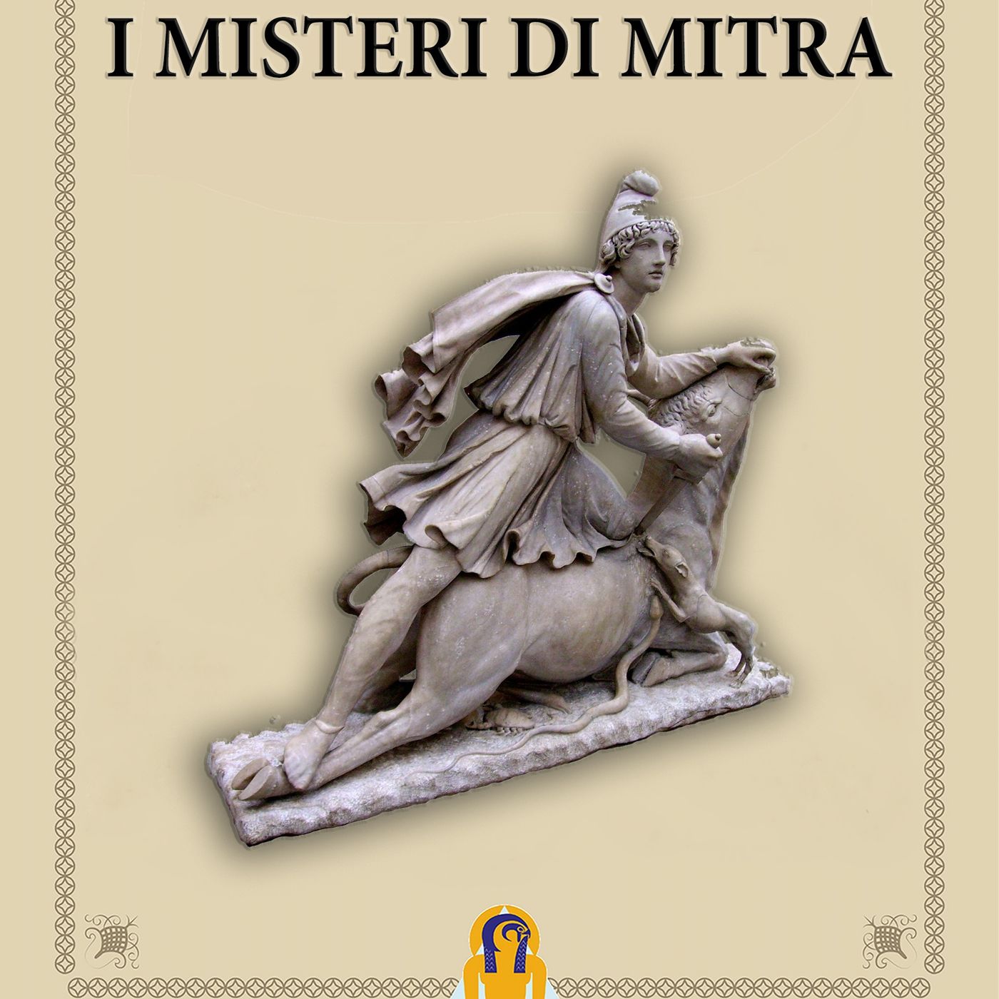 I Misteri di Mitra I Misteri di Mitra