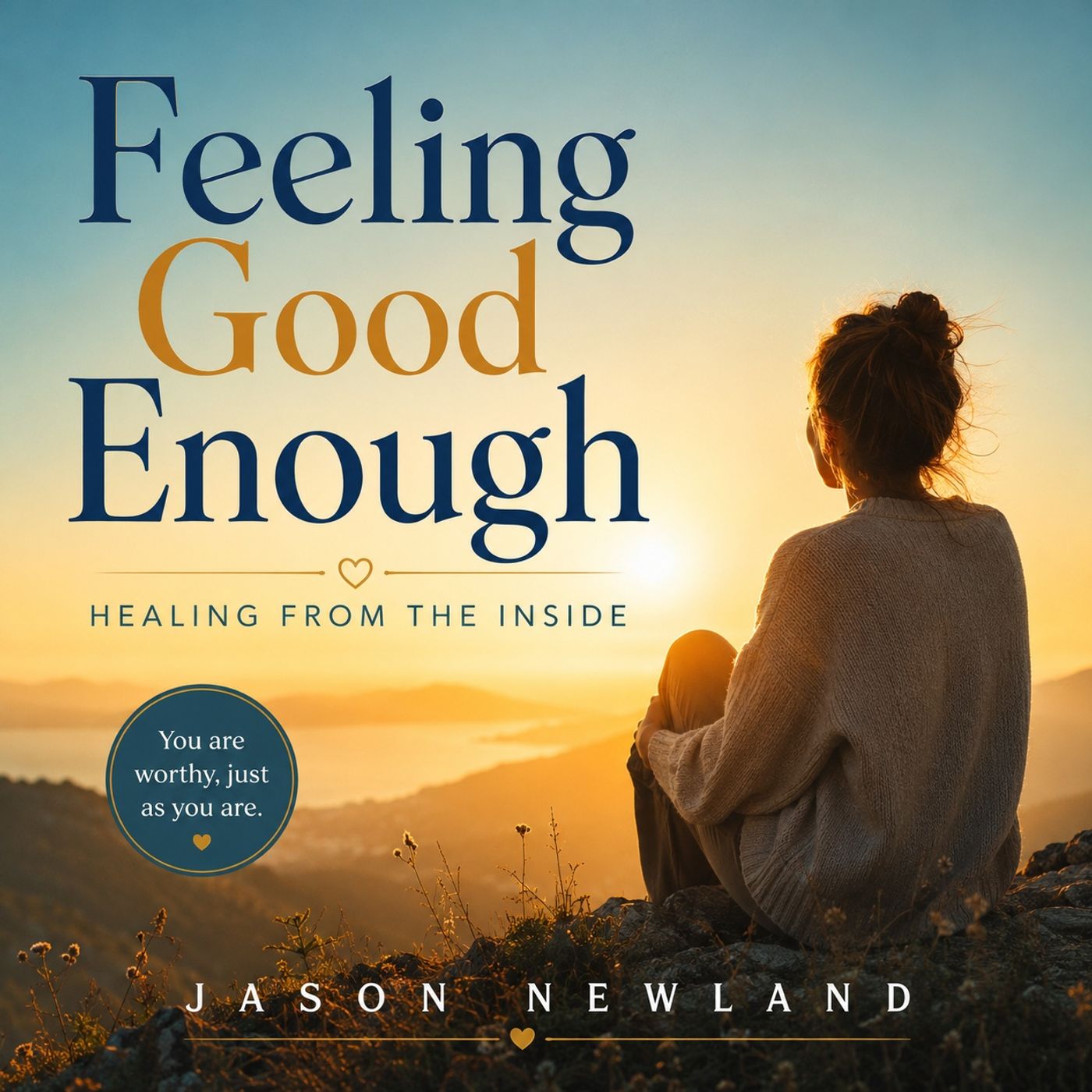 (Long | Music) Feeling Good Enough |  Healing From The Inside episode artwork