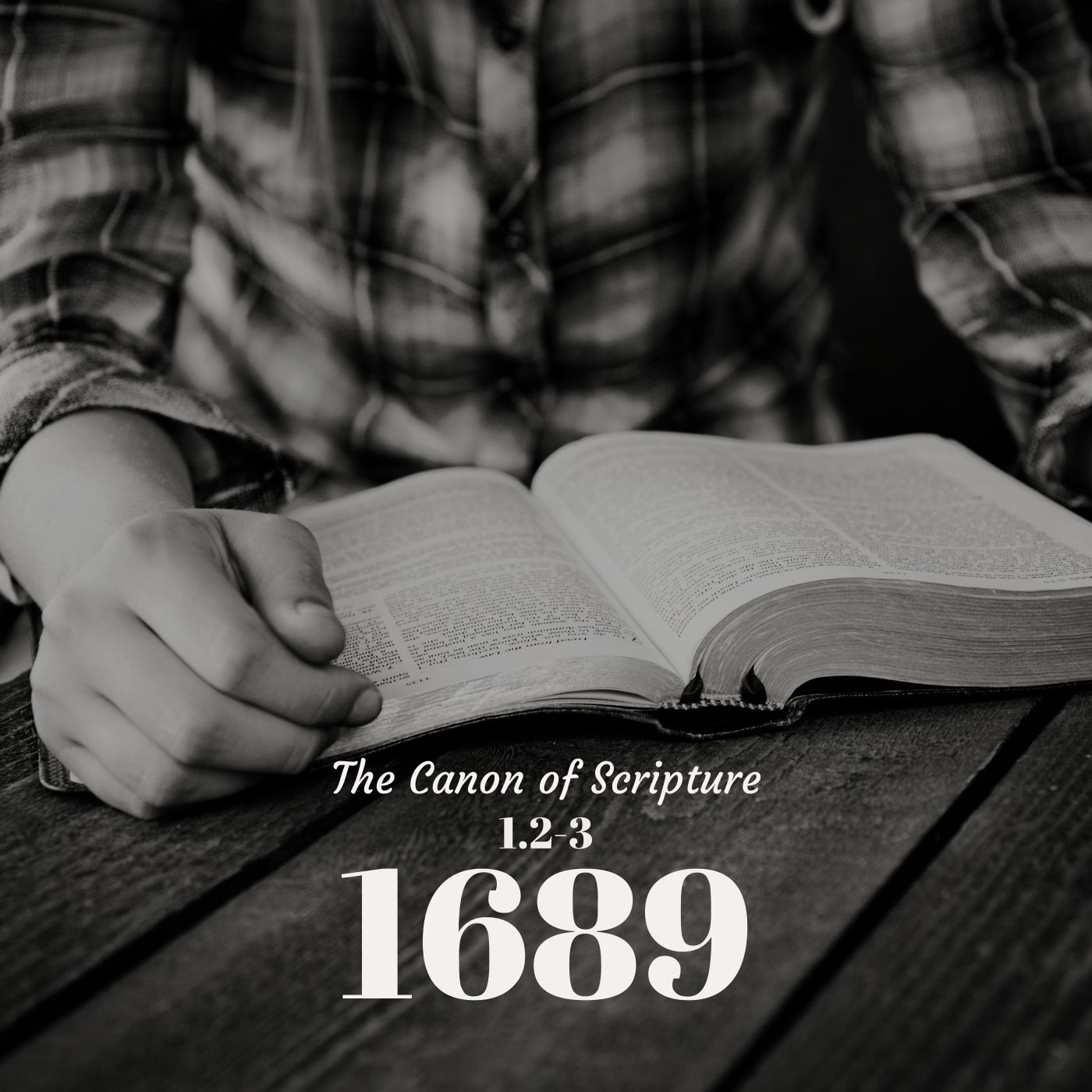#29: 1689 1.2-3 The Canon of Scripture