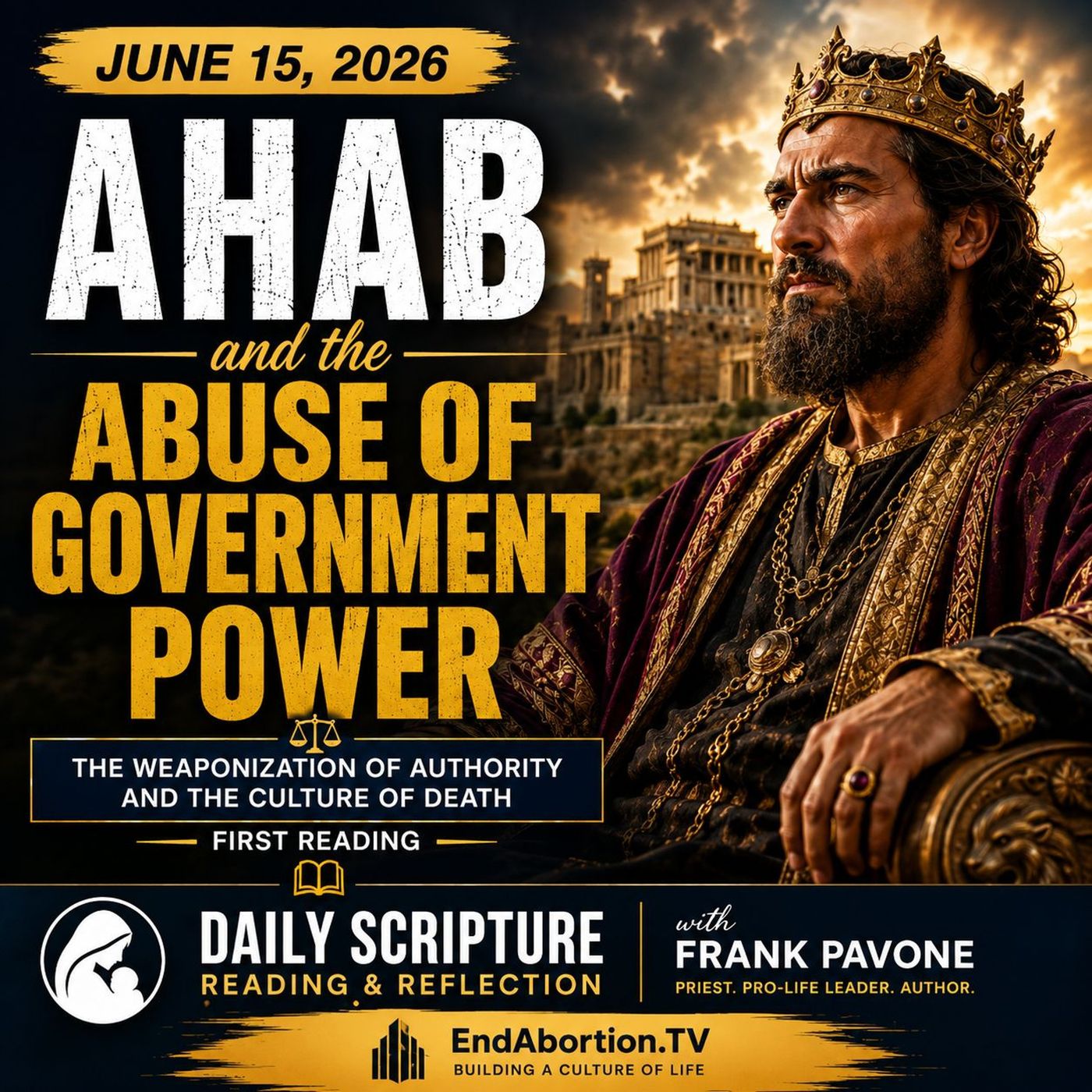 The End Abortion Podcast: Ahab and the Abuse of Government Power: 6-15-2026 episode artwork