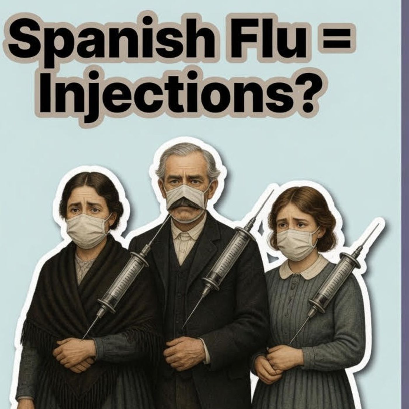 Spanish Flu Caused by Injections?