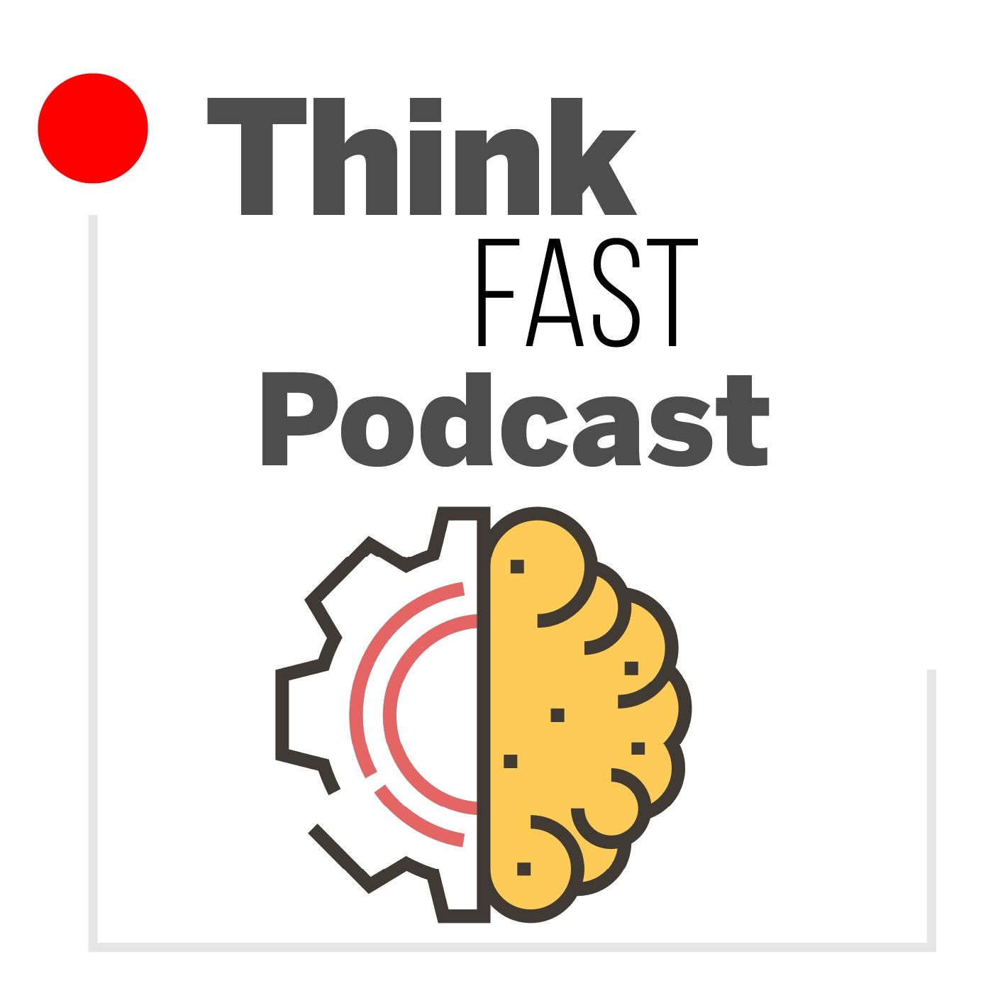 Think Fast Podcast