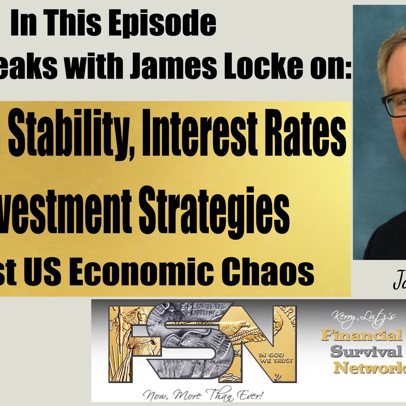 cover of episode Inflation Stability, Interest Rates & Investment Strategies Amidst US Economic Chaos -- James Locke #5968