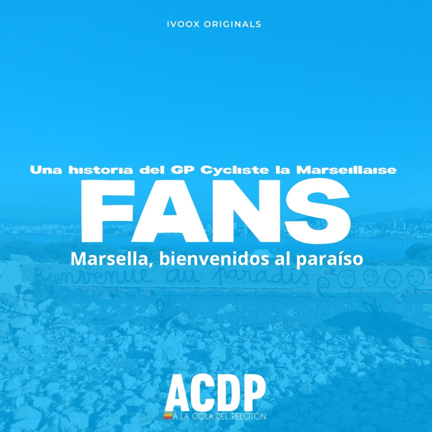 Marsella, bienvenidos al paraíso | #FansACDP | ACDP -A la Cola del Pelotón - Episodio exclusivo para mecenas episode artwork