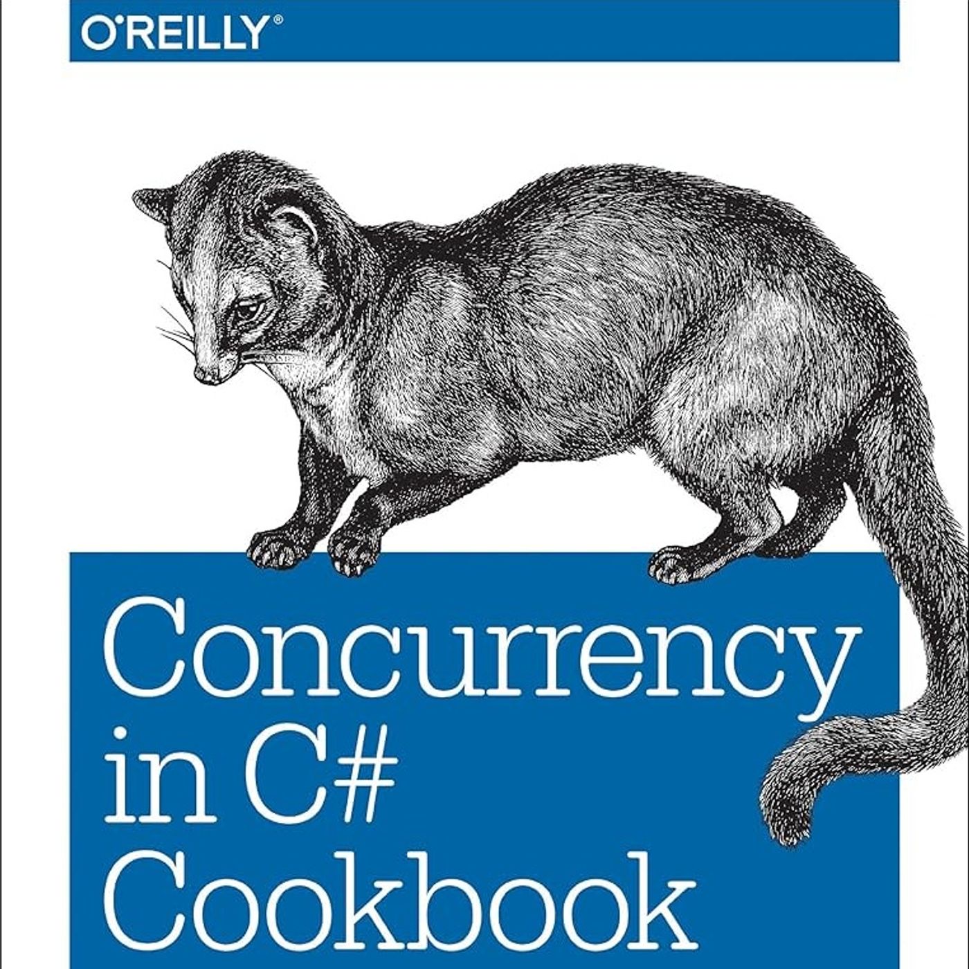 Concurrency in C# Cookbook: Asynchronous, Parallel, and Multithreaded Programming