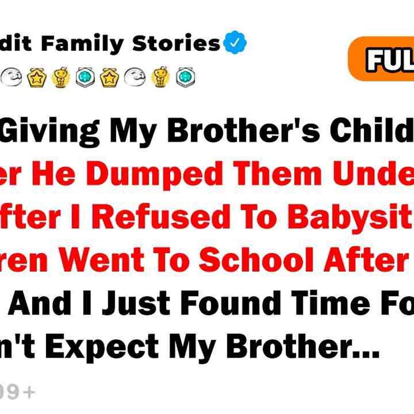 AITA For Giving My Brother's Children To CPS. After He Dumped Them Under My House, After I...