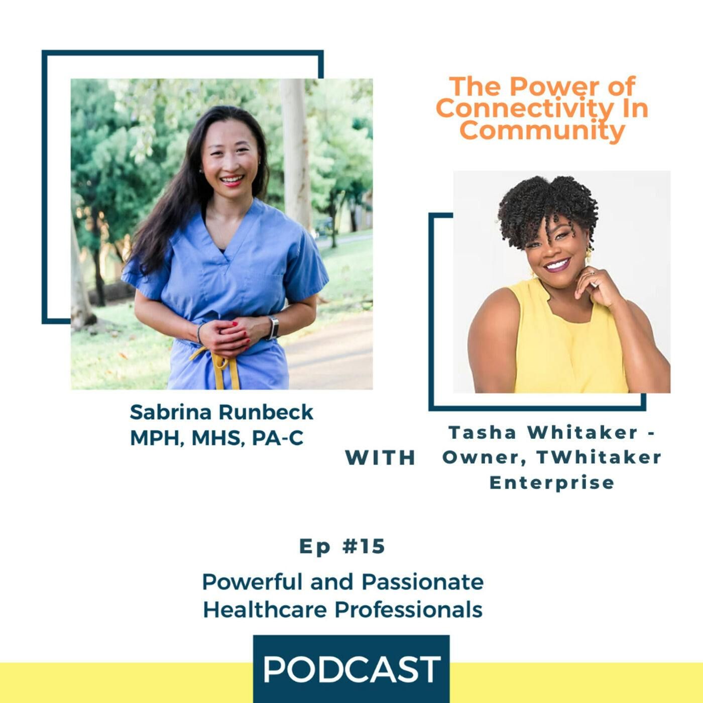 Ep 15 - The Power of Connectivity In Community with Tasha Whitaker