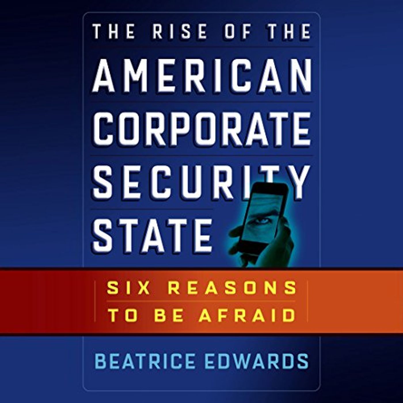 The Rise of the American Corporate Security State Audiobook by Beatrice Edwards episode artwork