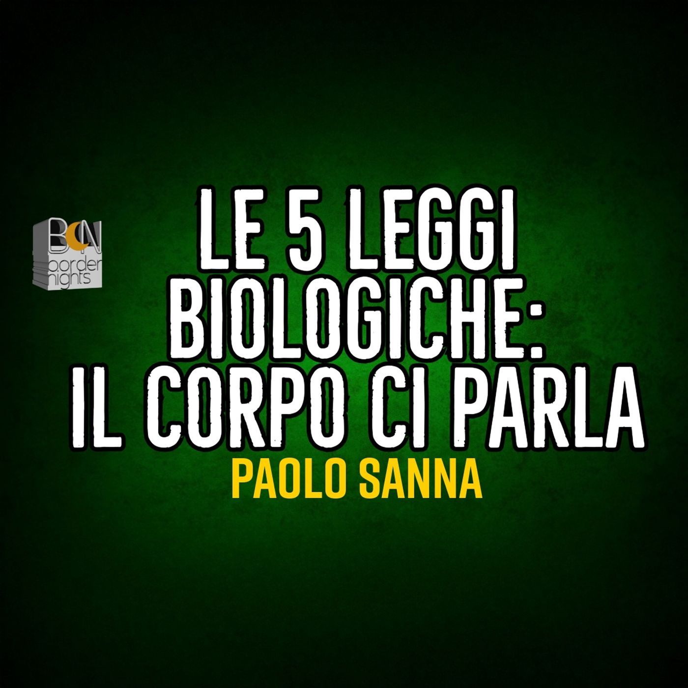 LE 5 LEGGI BIOLOGICHE: IL CORPO CI PARLA - PAOLO SANNA