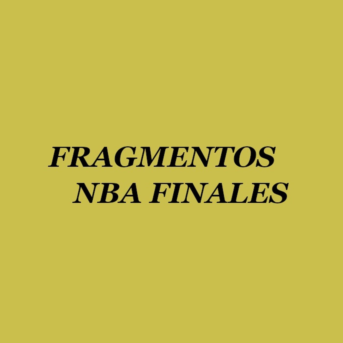 Fragmentos - NBA Finales episode artwork