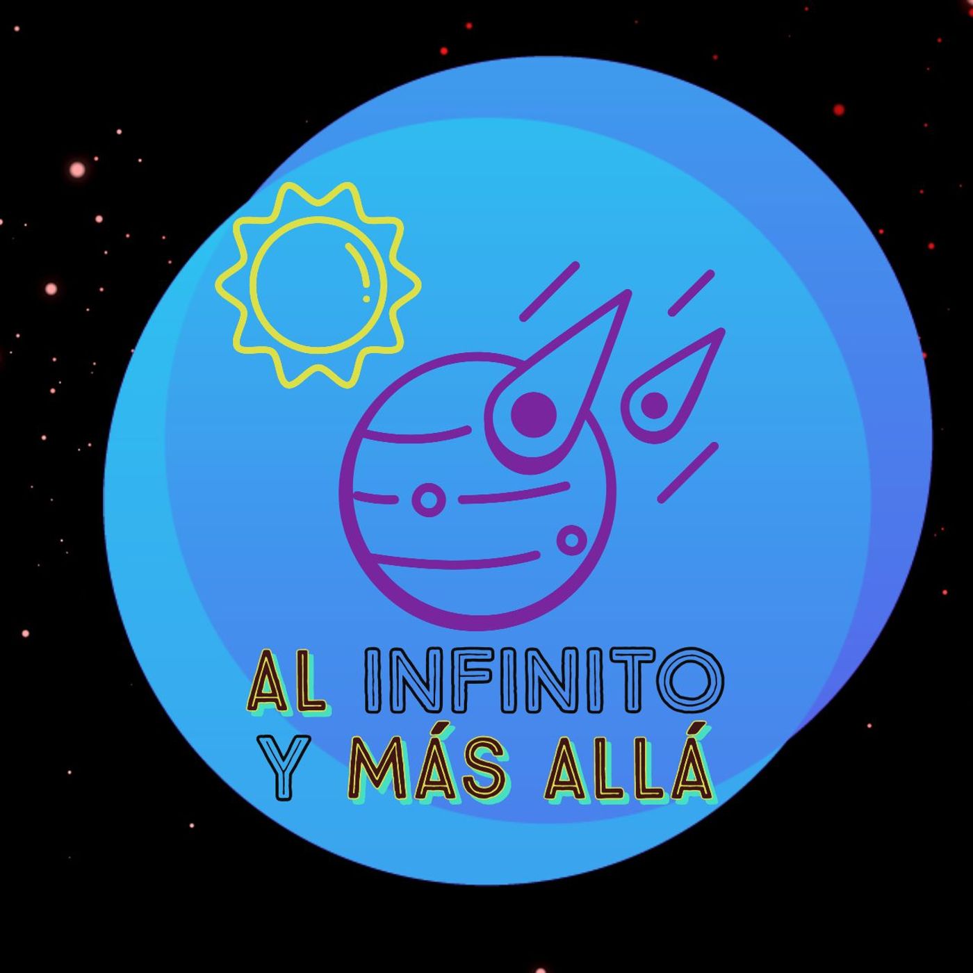 AL INFINITO Y MÁS ALLÁ podcast artwork