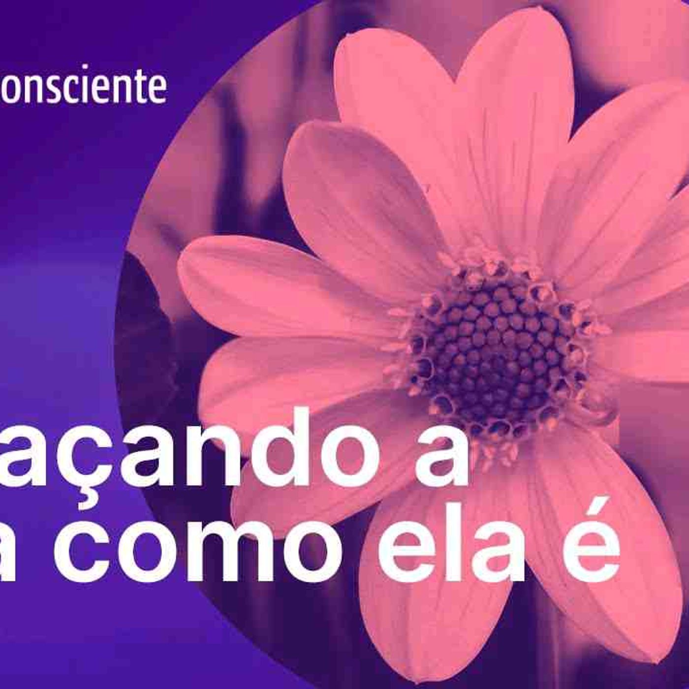 Abraçando a vida como ela é _ Autoconsciente Podcast episode artwork