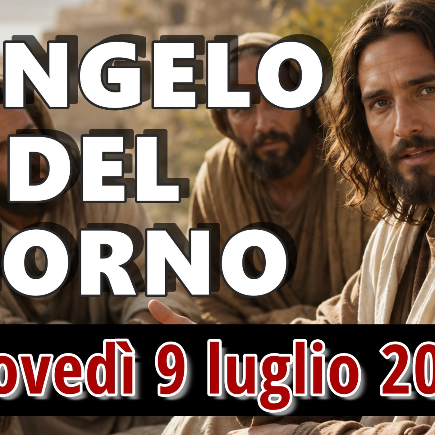 VANGELO DEL GIORNO GIOVEDI 9 LUGLIO 2026 ❤️ Tu sei il Cristo! episode artwork