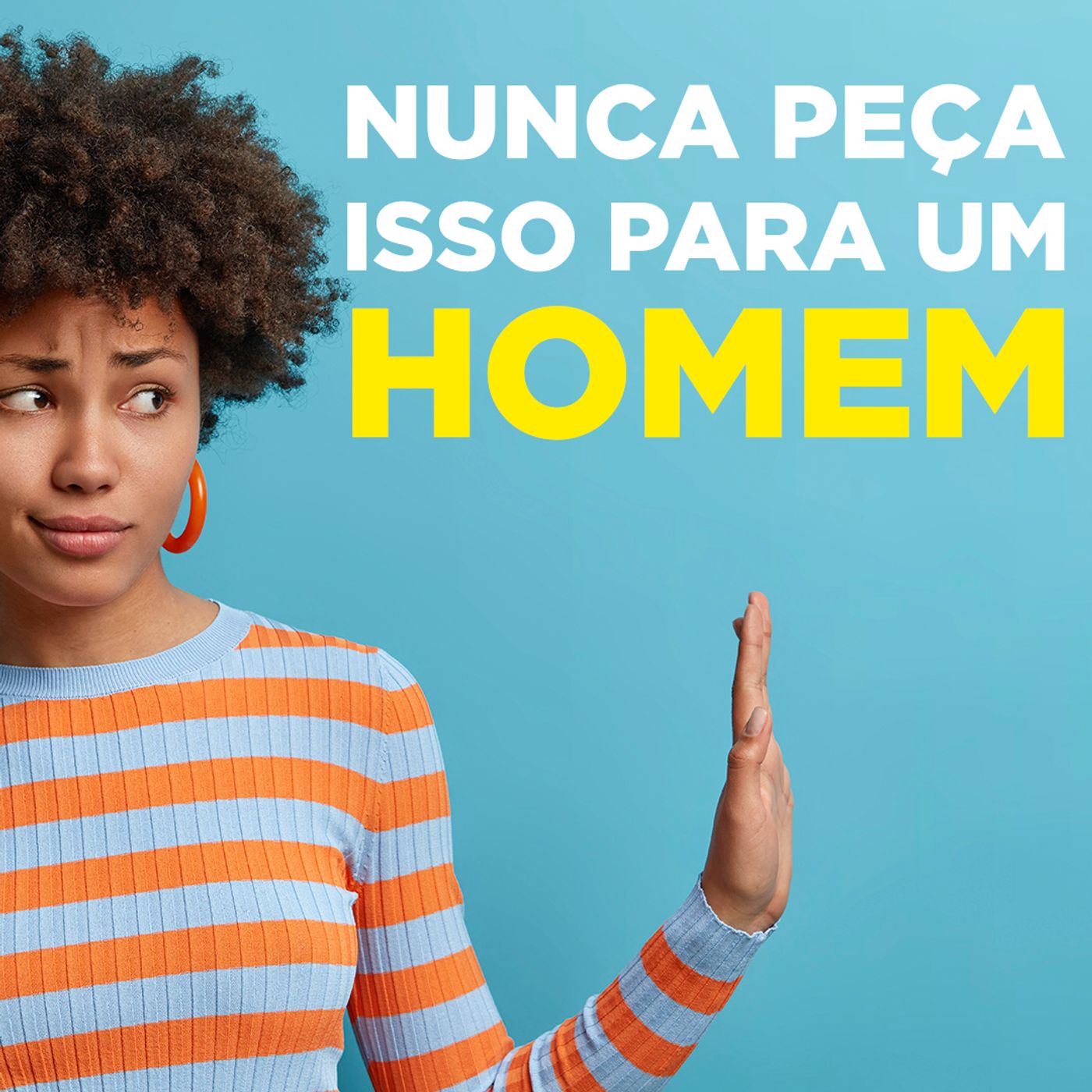EP #126 - Nunca peça isso para um homem - Clínica de Conversas