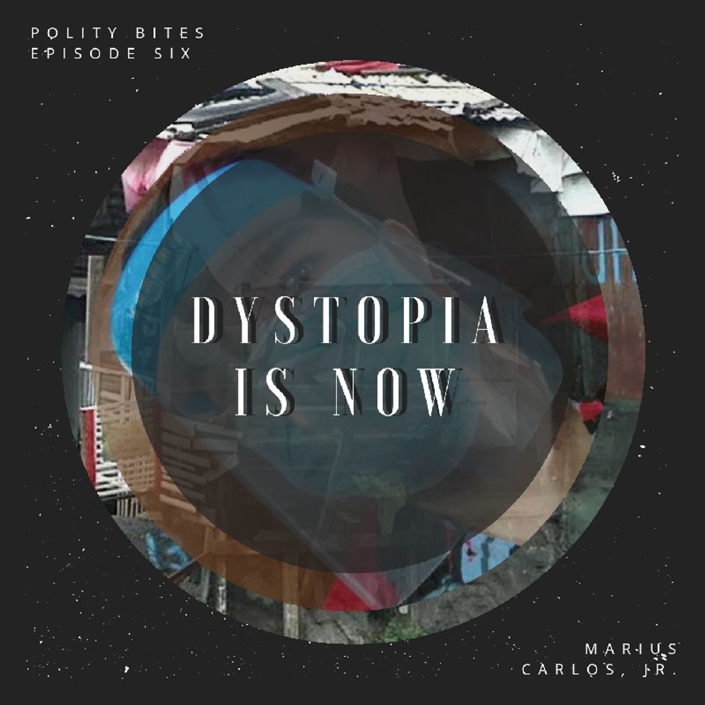 EPISODE SIX: DYSTOPIA IS NOW episode artwork