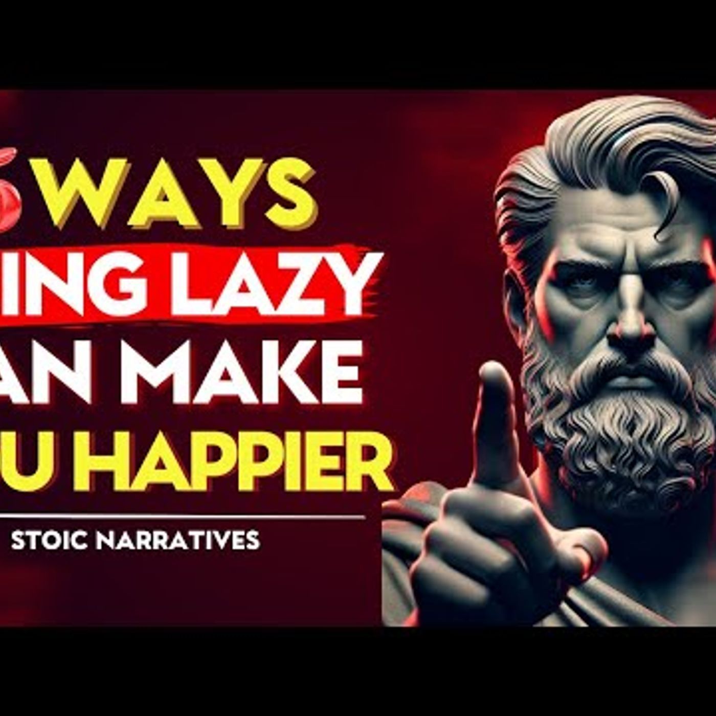 The LAZIER You Are At THESE 5 THINGS, The HAPPIER You Are _ Stoic Philosophy episode artwork