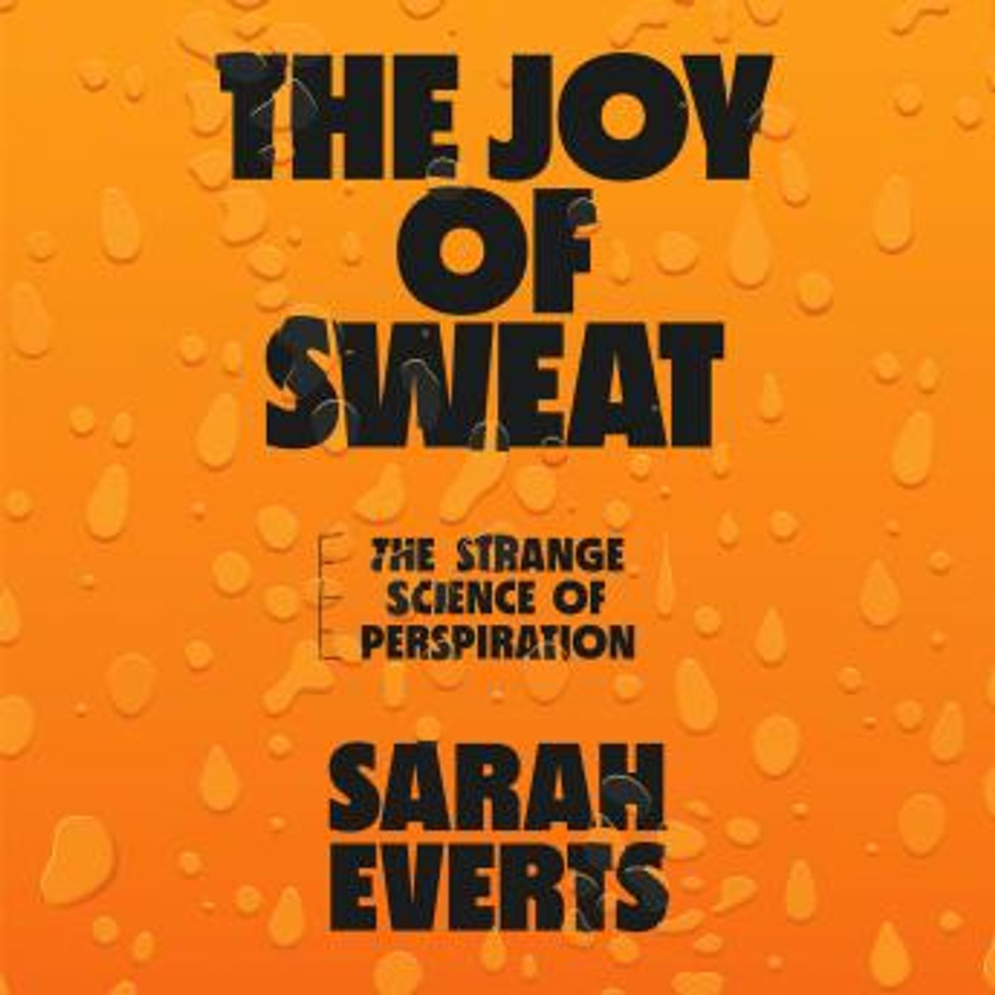 The Joy of Sweat: The Strange Science of Perspiration by Sarah Everts episode artwork