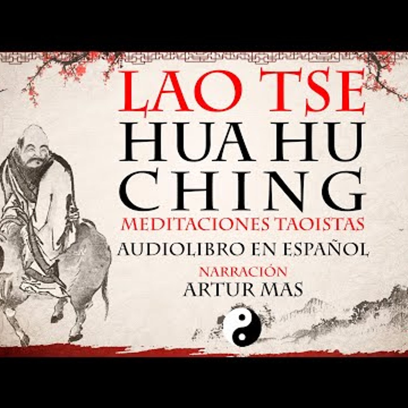 Lao Tse - Hua Hu Ching (Meditaciones Taoístas) [Audiolibro Completo en Español] "Voz Real Humana" episode artwork
