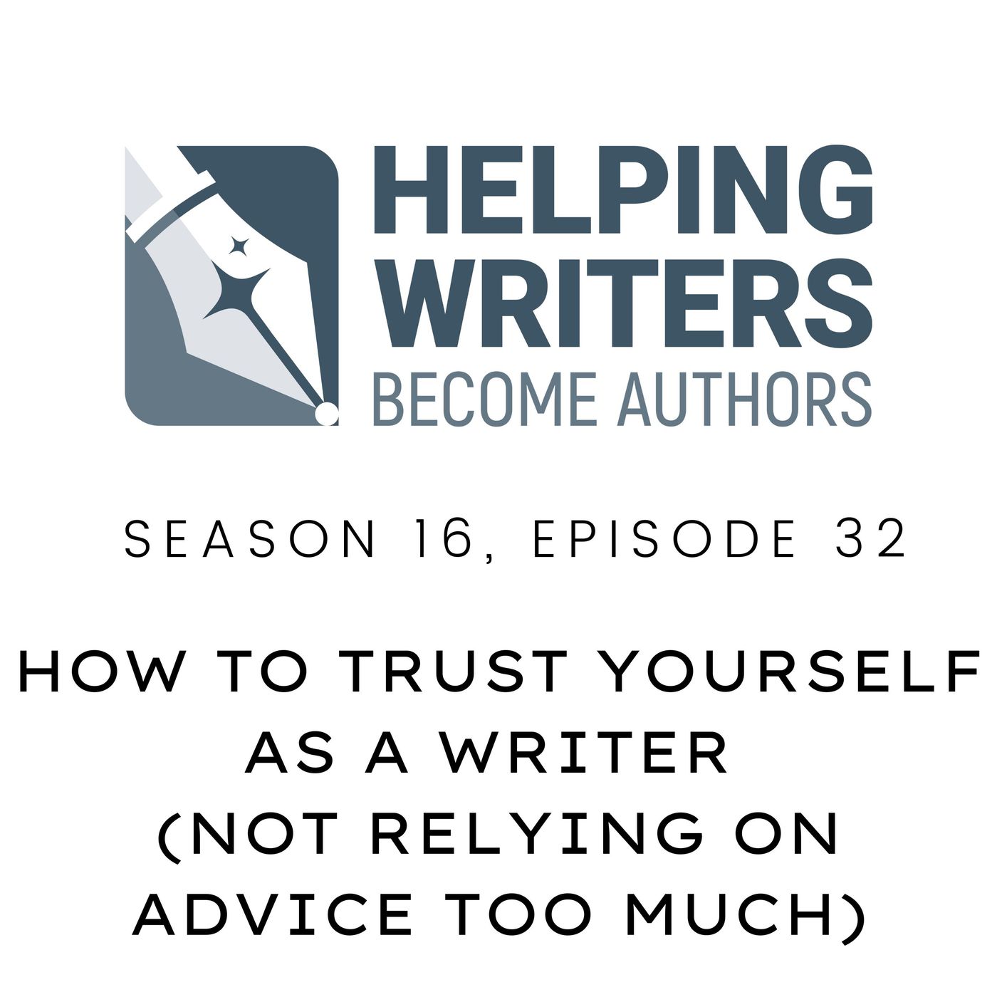 S16:E32: How to Trust Yourself as a Writer (Not Relying on Advice Too Much) episode artwork