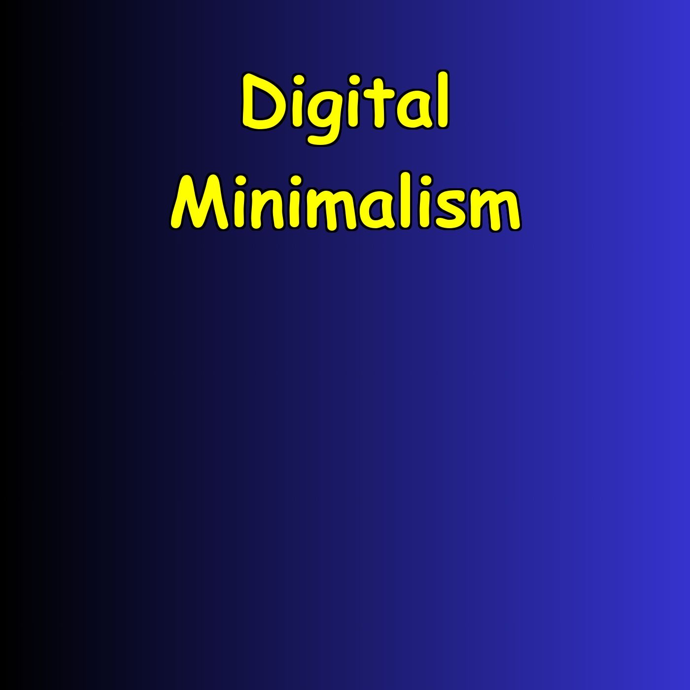 Digital Minimalism | Detox Your Mind Daily
