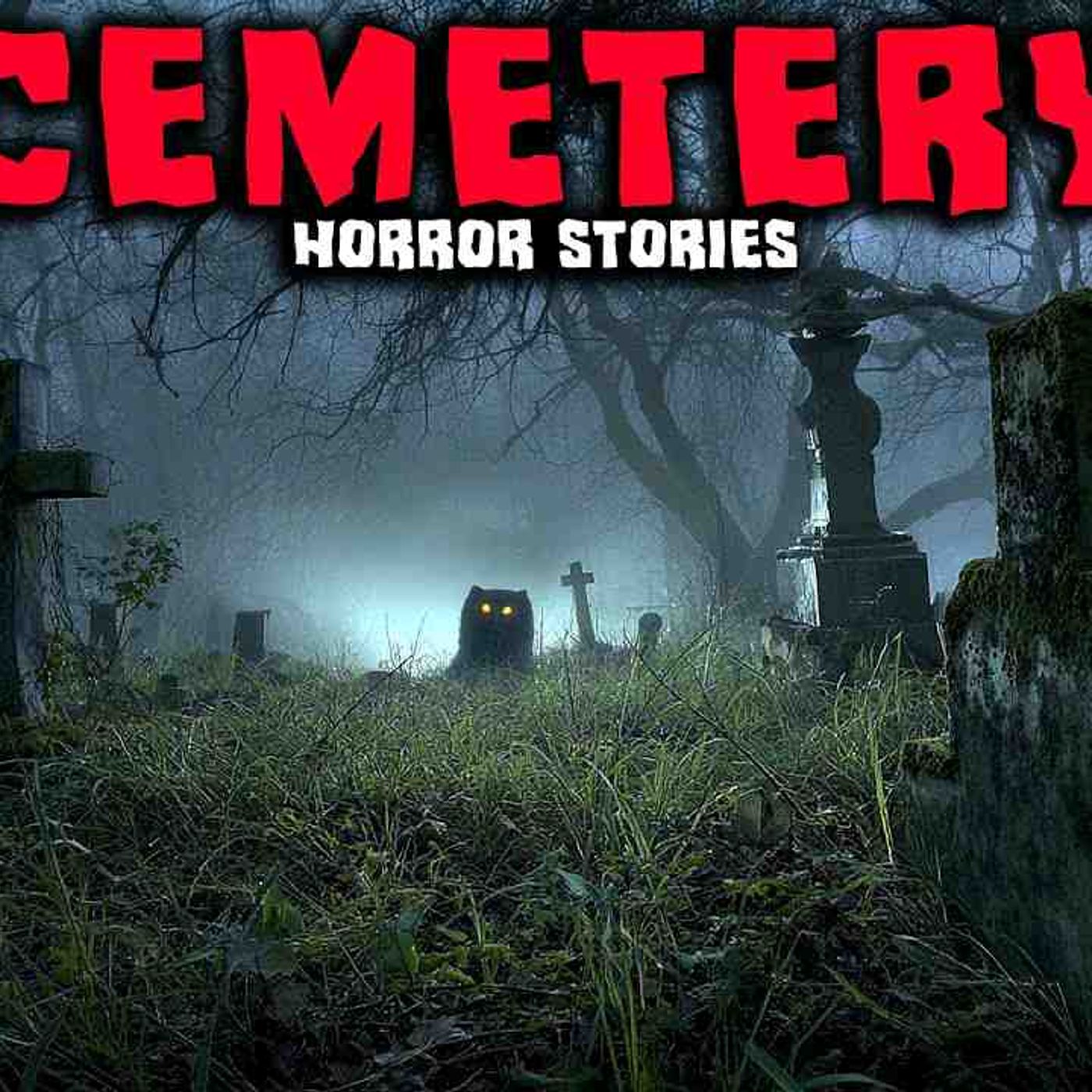 Most Disturbing True Cemetery Horror Stories _ Episode 03 _ Buried Files episode artwork