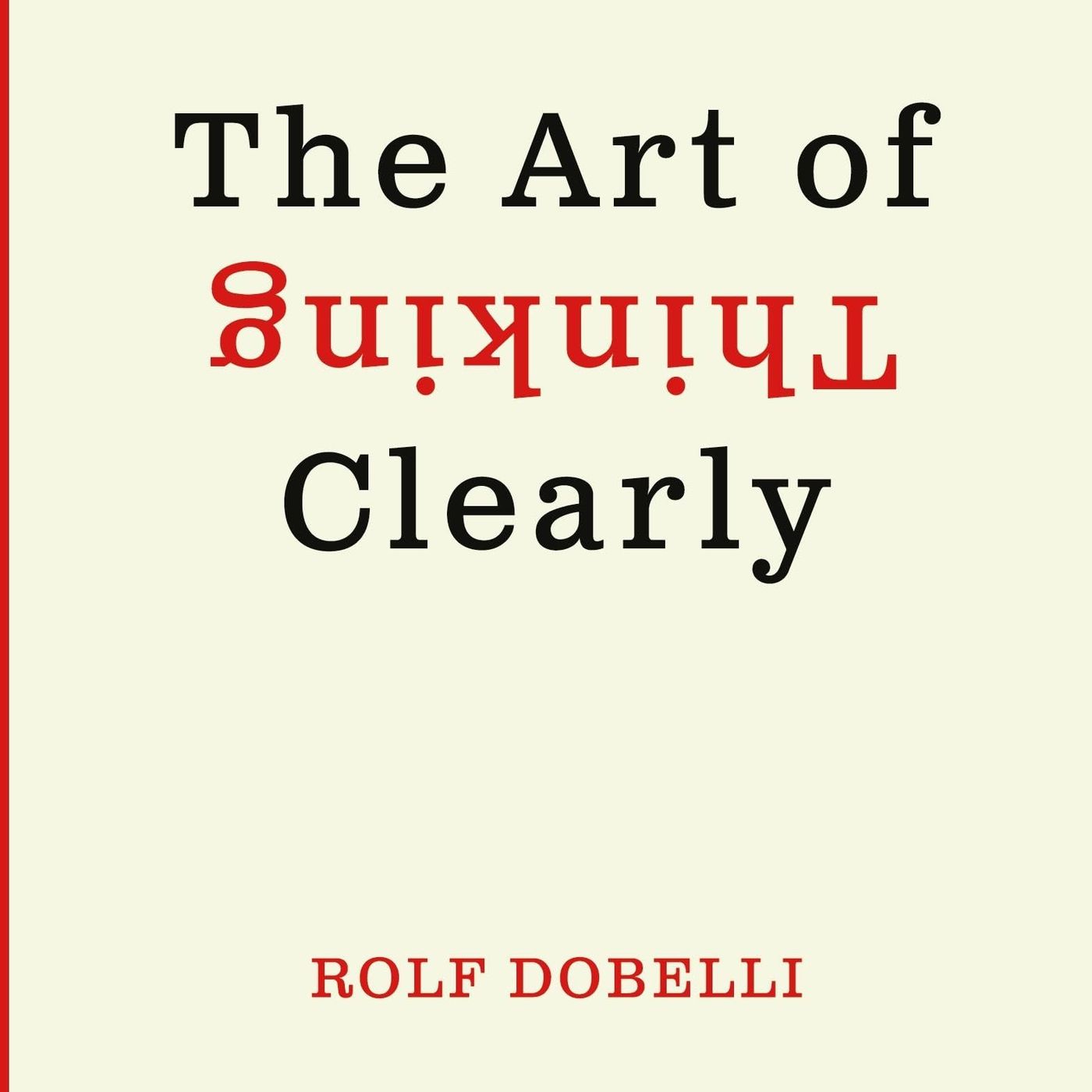 The Art of Thinking Clearly