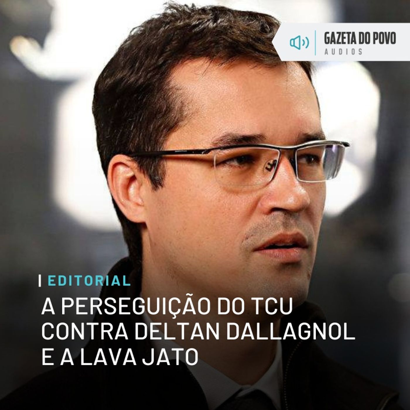 Editorial: A perseguição do TCU contra Deltan Dallagnol e a Lava Jato