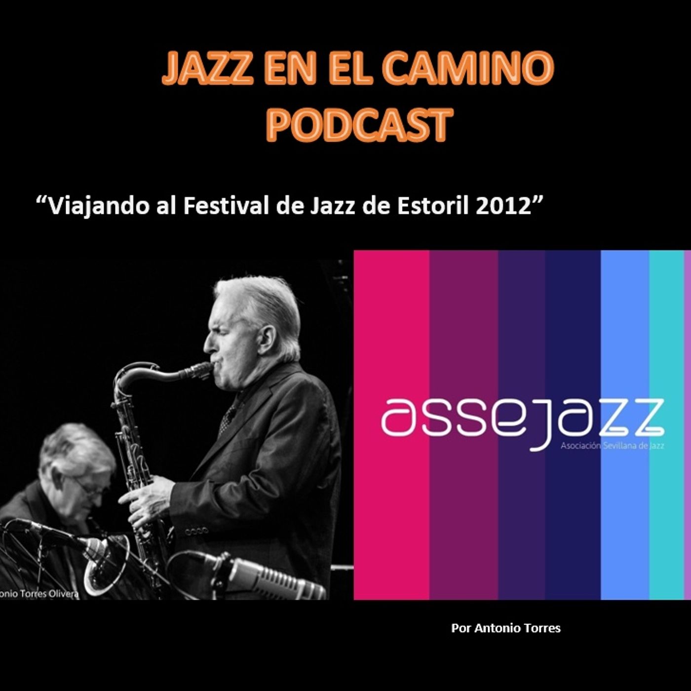 Podcast Jazz en el Camino 16: “Viajando al Festival de Jazz de Estoril 2012” episode artwork