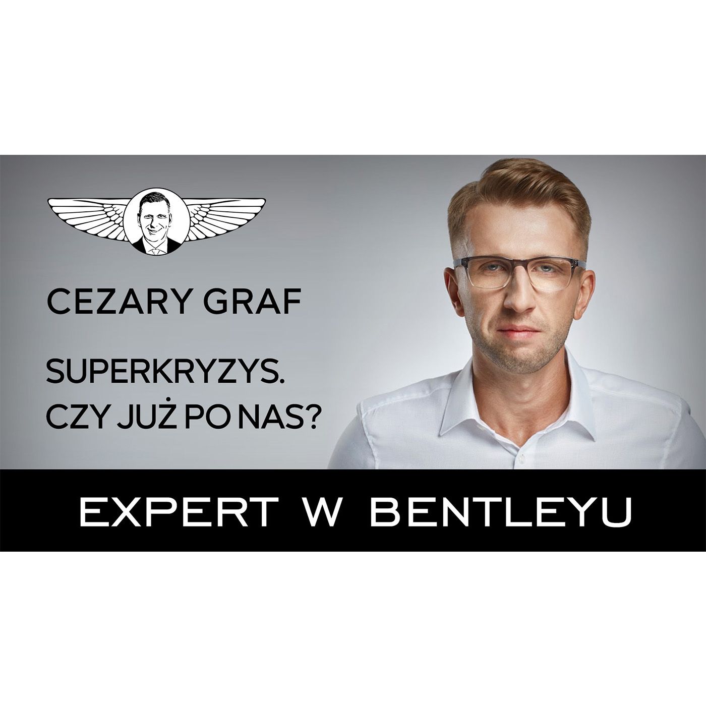 Jak przetrwać upadek gospodarczy Polski? Cezary Graf [Expert w Bentleyu #34]
