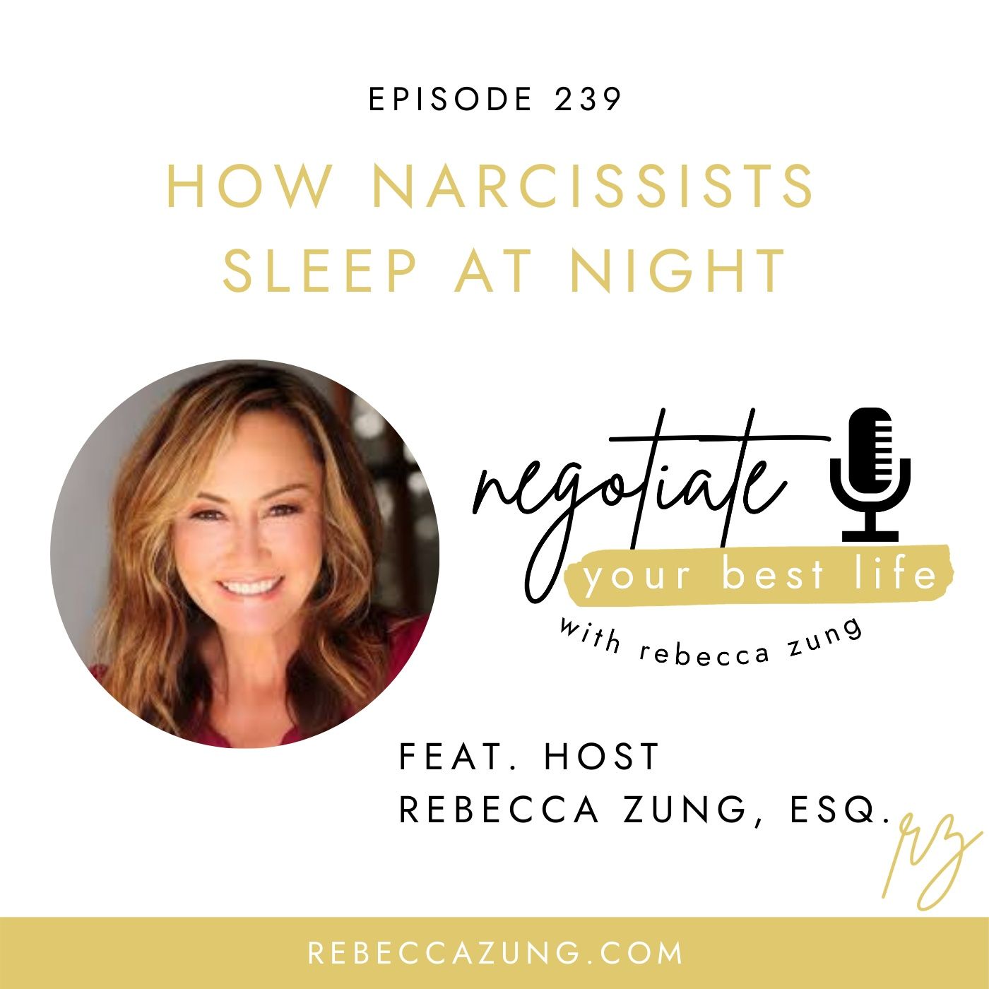 "How Narcissists Sleep at Night" on Negotiate Your Best Life with Rebecca Zung #239 episode artwork