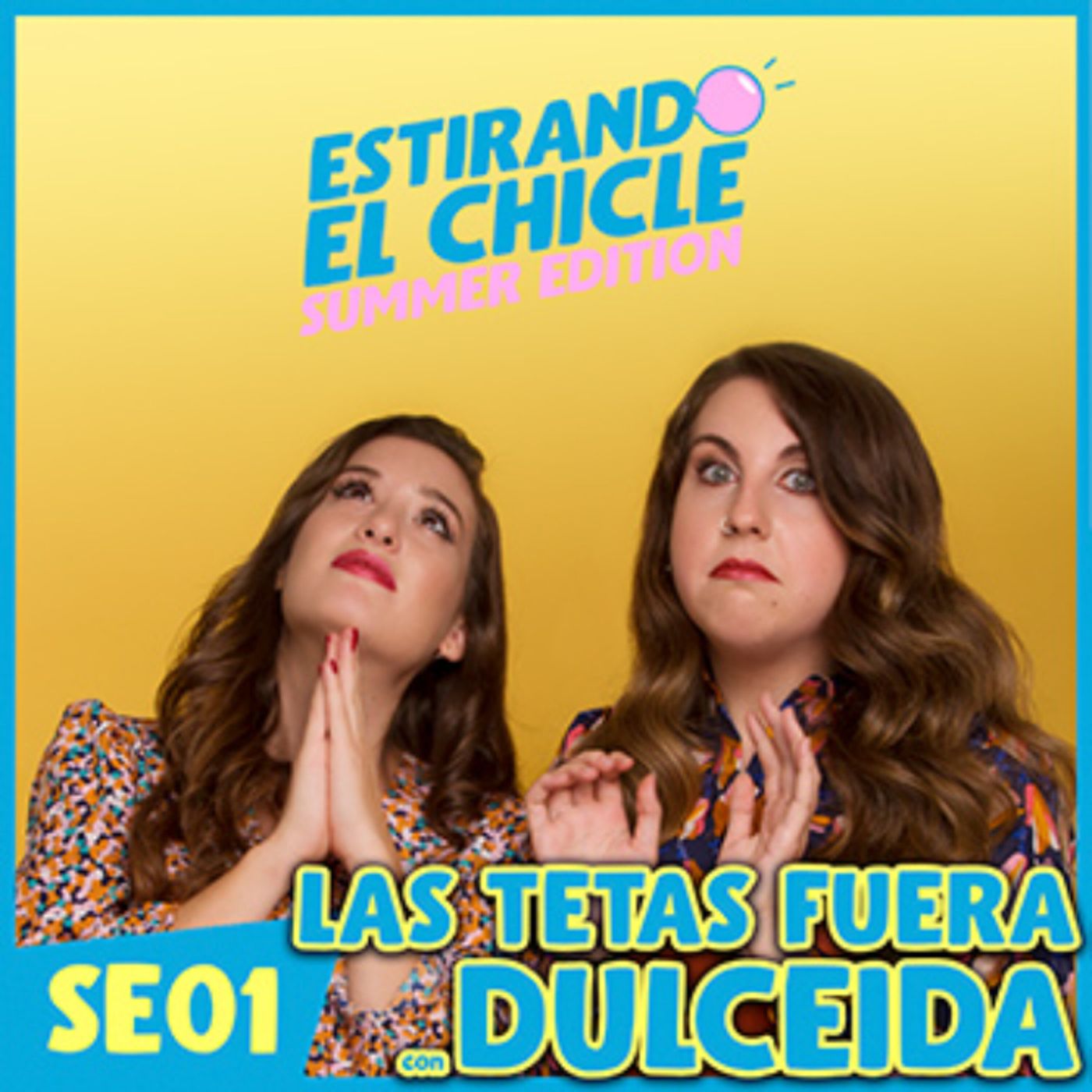 LAS TETAS FUERA CON DULCEIDA | Estirando el Chicle SE01