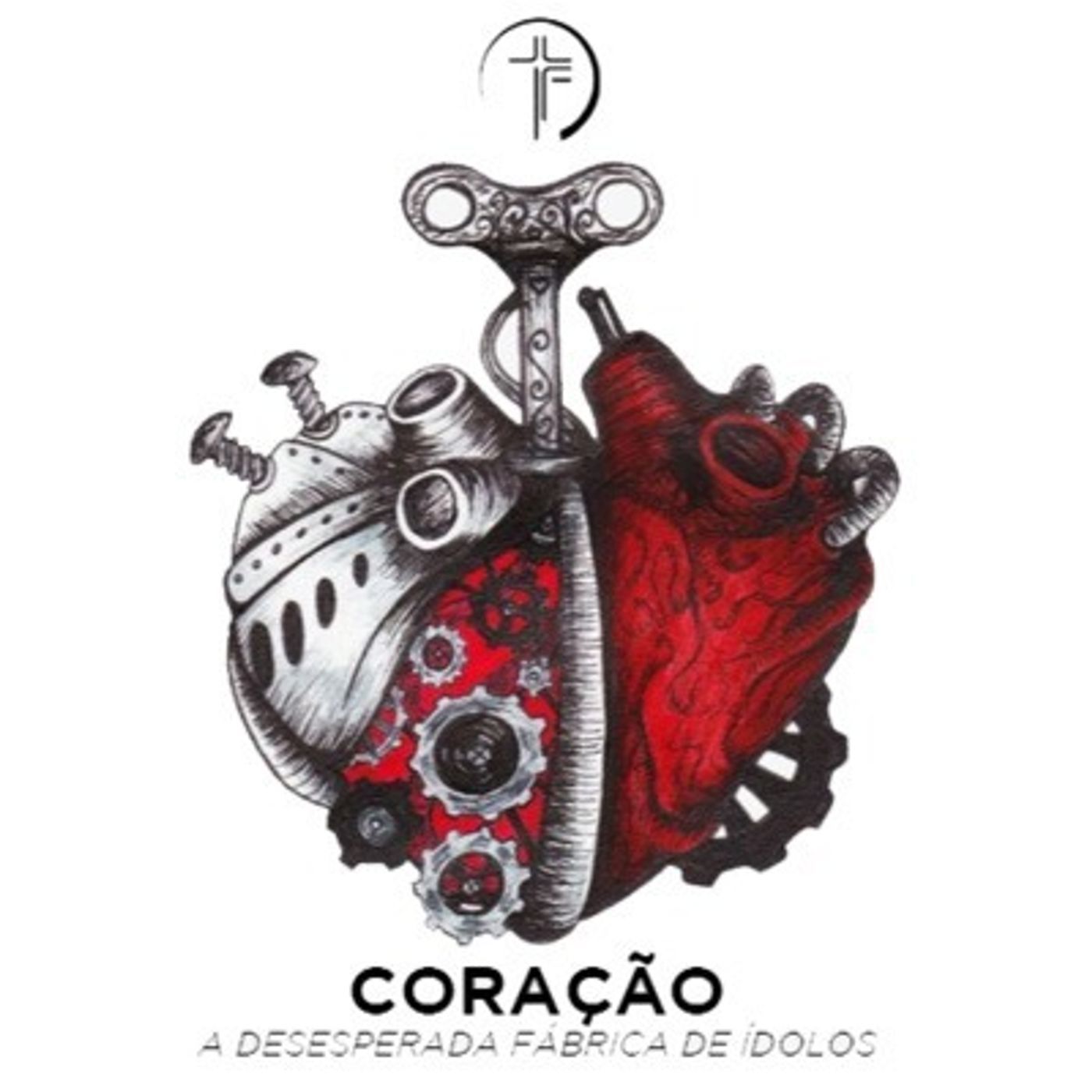 #03 | CORAÇÃO - A Desesperada Fábrica de Ídolos | Pr. Pedro Cordeiro episode artwork