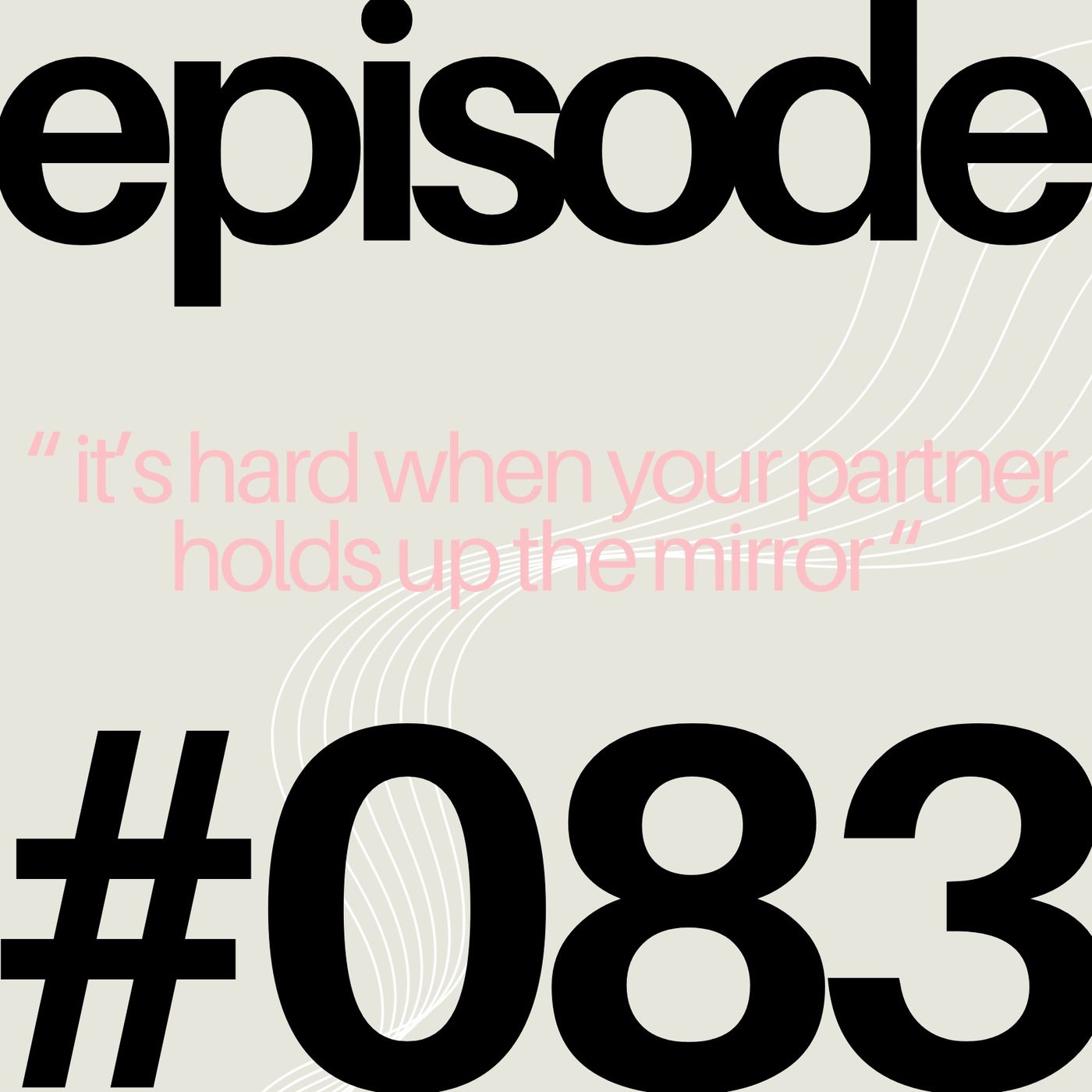 Sitting in Discomfort: How Therapy Is Changing Our Relationships | #083