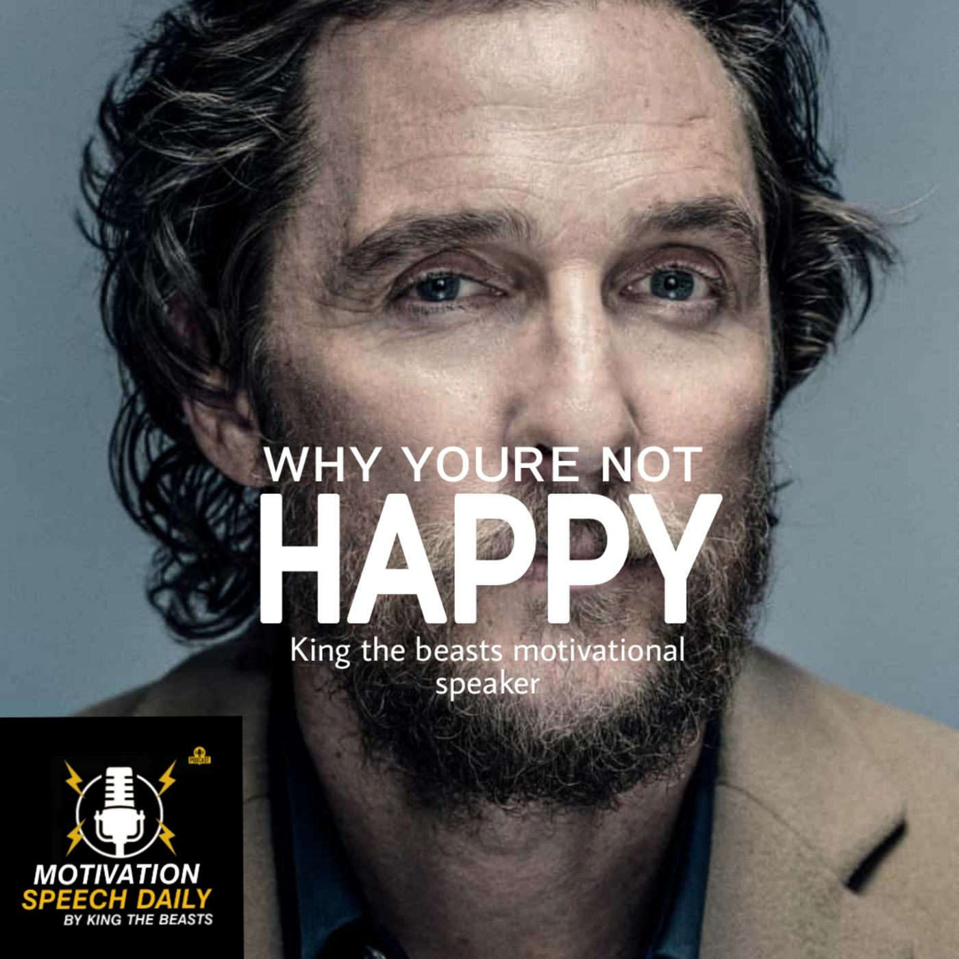 Matthew McConaughey - This Is Why Youre Not Happy One Of The Most Eye Opening Speeches episode artwork