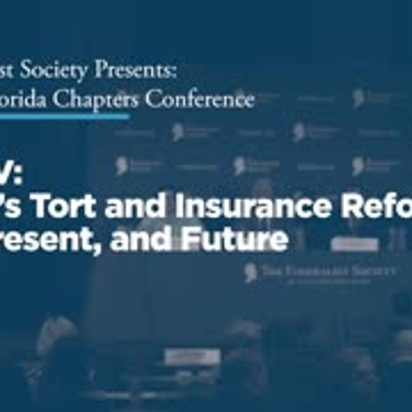 Panel IV: Florida’s Tort and Insurance Reform: Past, Present, and Future